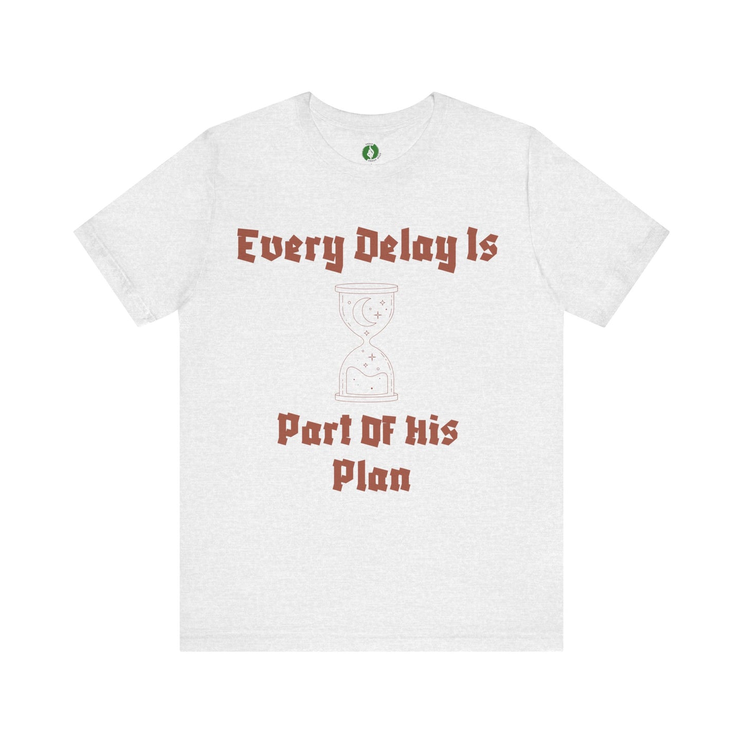 Inspirational Short Sleeve Tee - 'Every Delay Is Part Of His Plan' Muslim Clothing