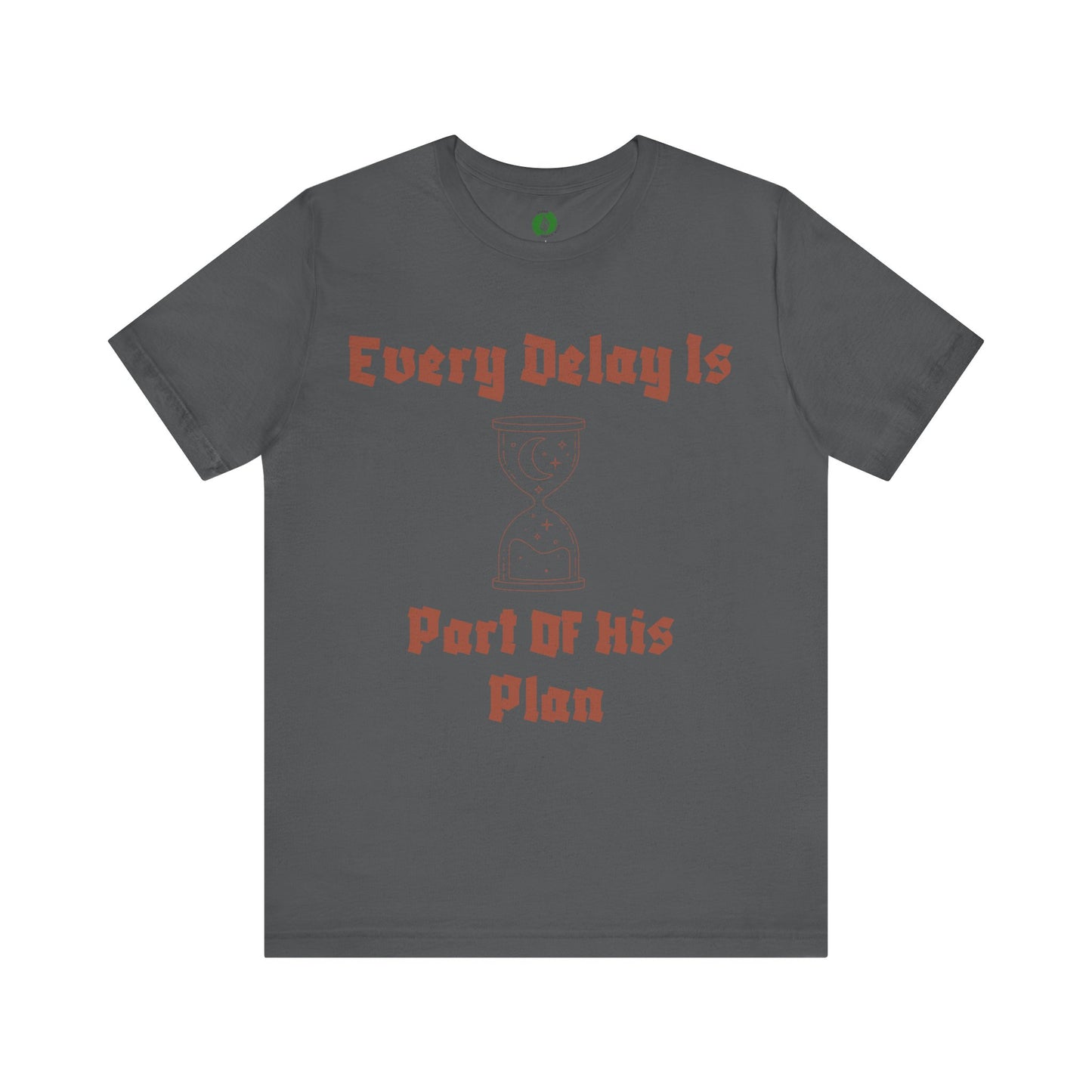 Inspirational Short Sleeve Tee - 'Every Delay Is Part Of His Plan' Muslim Clothing