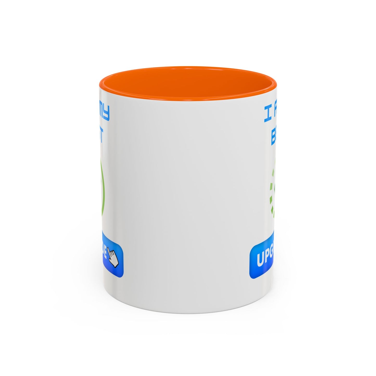 Motivational Accent Coffee Mug - "I Am My Best" Upgrade Design Funny Humour Accessories Mug