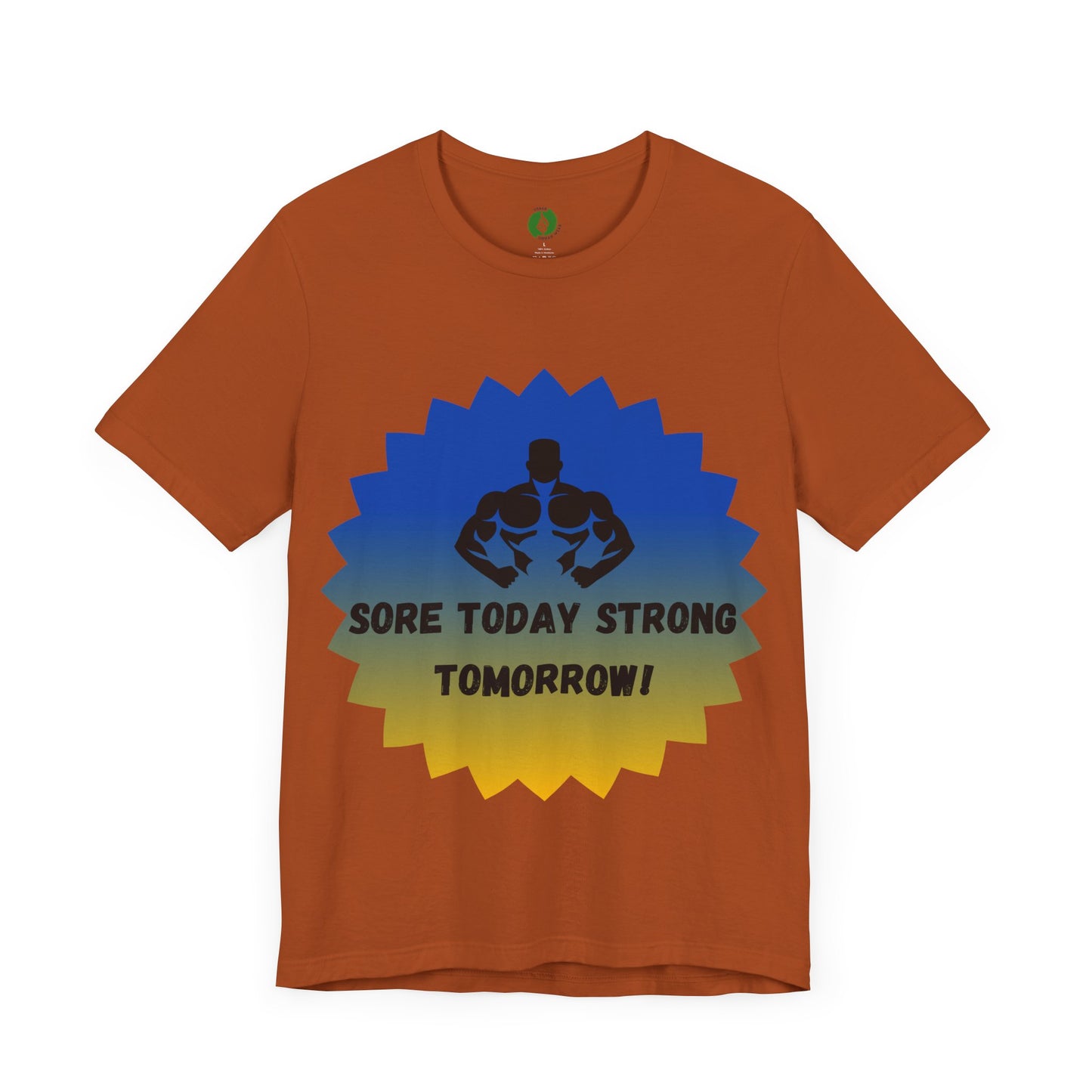 Motivational Fitness Tee - 'Sore Today Strong Tomorrow' Unisex Short Sleeve Shirt Humour Joke Clothing