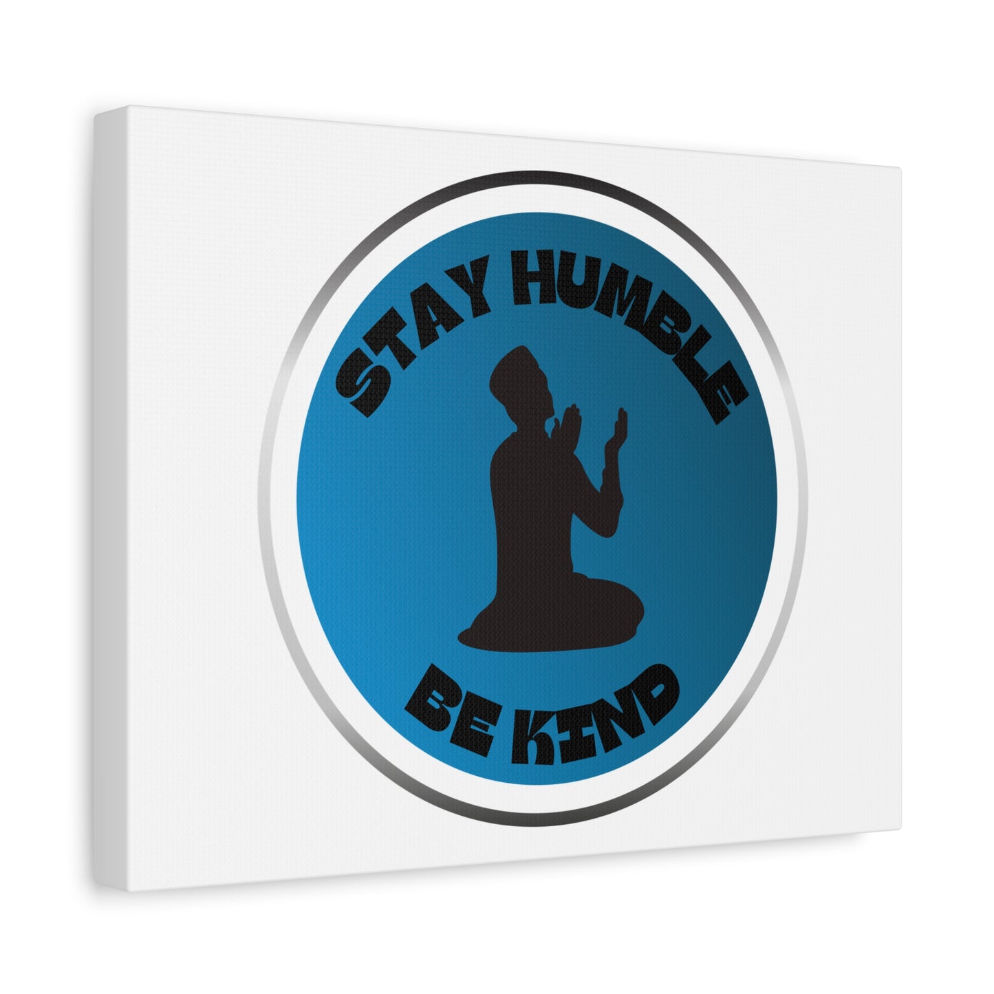 Inspirational Wall Art - "Stay Humble, Be Kind" Motif on Matte Canvas Islamic Art Work
