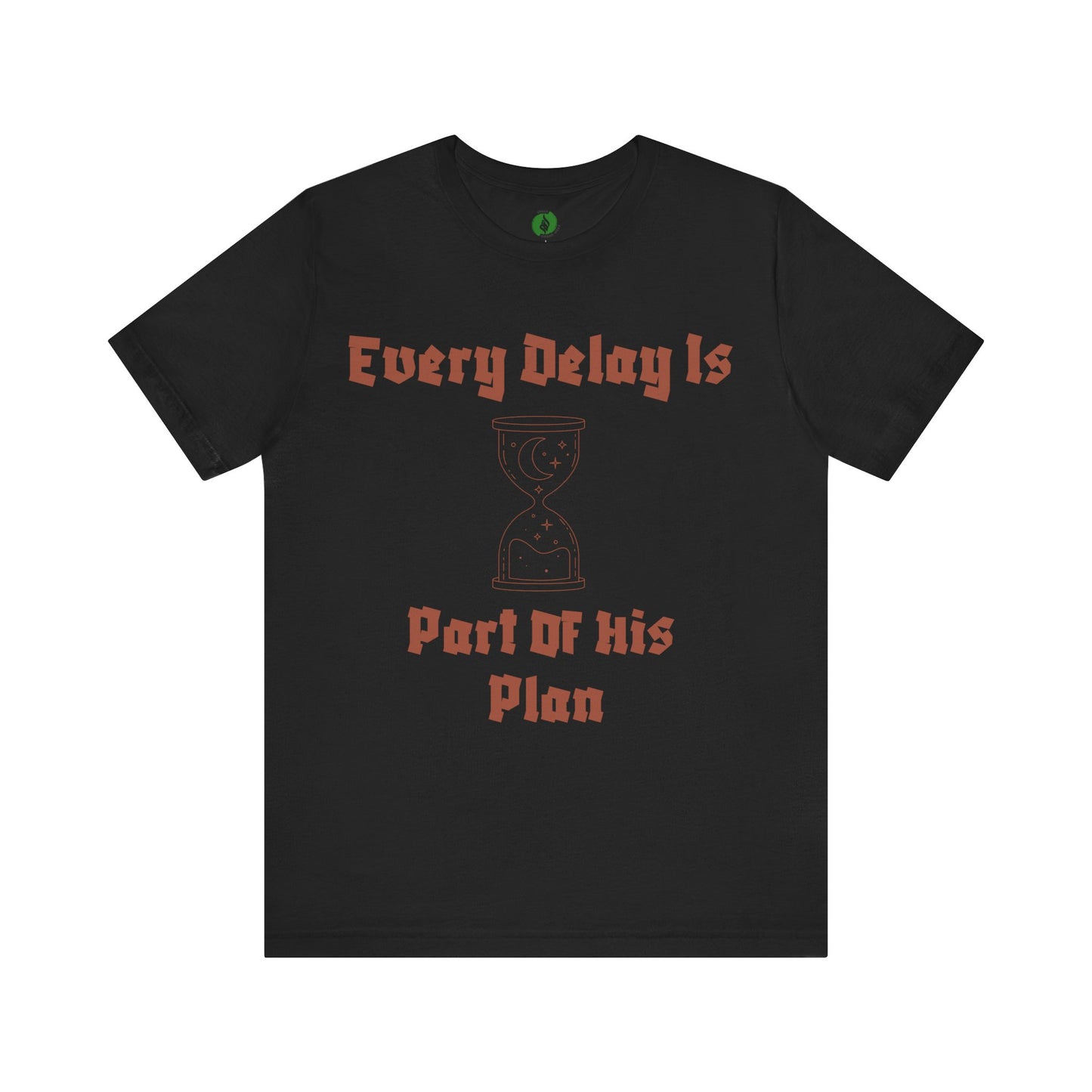 Inspirational Short Sleeve Tee - 'Every Delay Is Part Of His Plan' Muslim Clothing