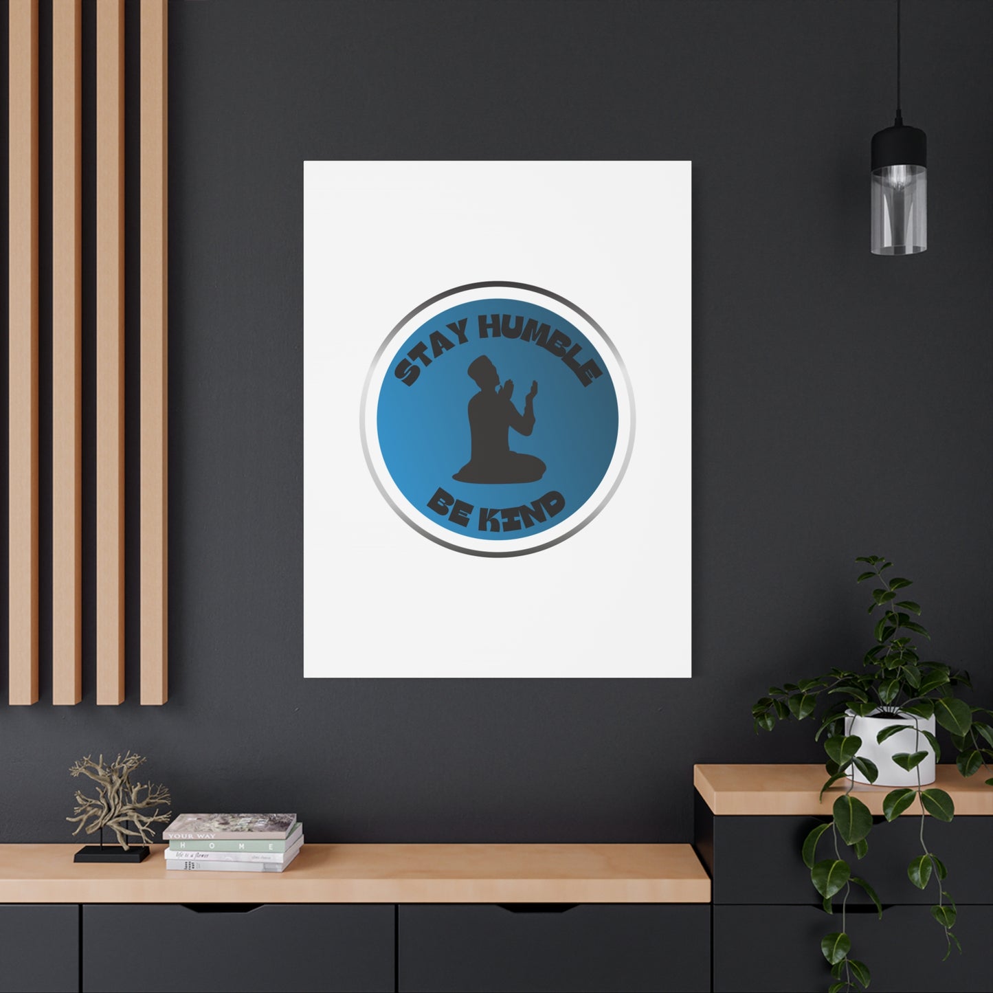Inspirational Wall Art - "Stay Humble, Be Kind" Motif on Matte Canvas Islamic Art Work