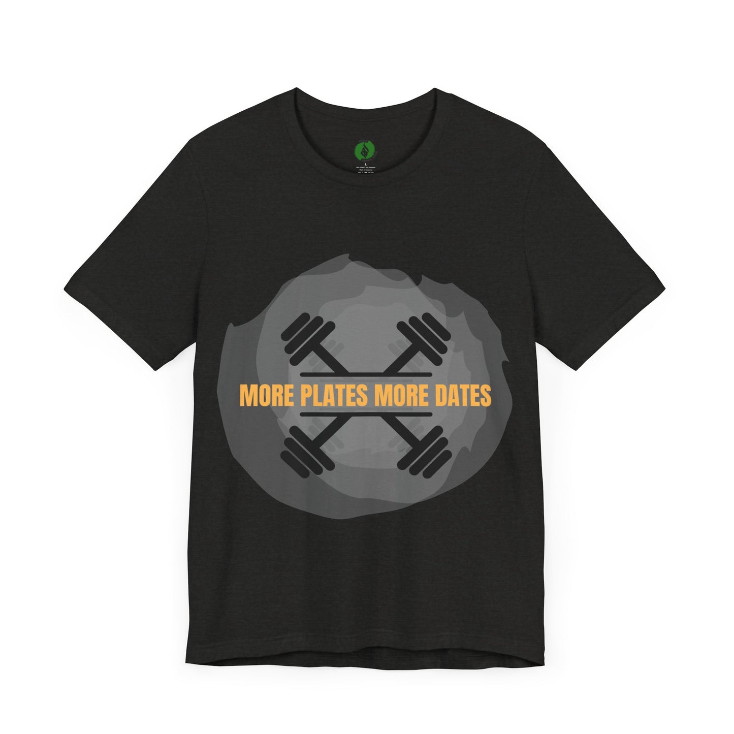 Fitness Motivational Tee - 'More Plates More Dates' Unisex Jersey Short Sleeve Shirt Humour Joke Gym T Shirt