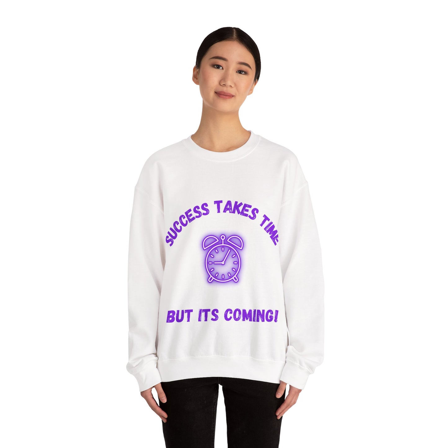 Motivational Clothing Crewneck Sweatshirt - 'Success Takes Time but It's Coming!'
