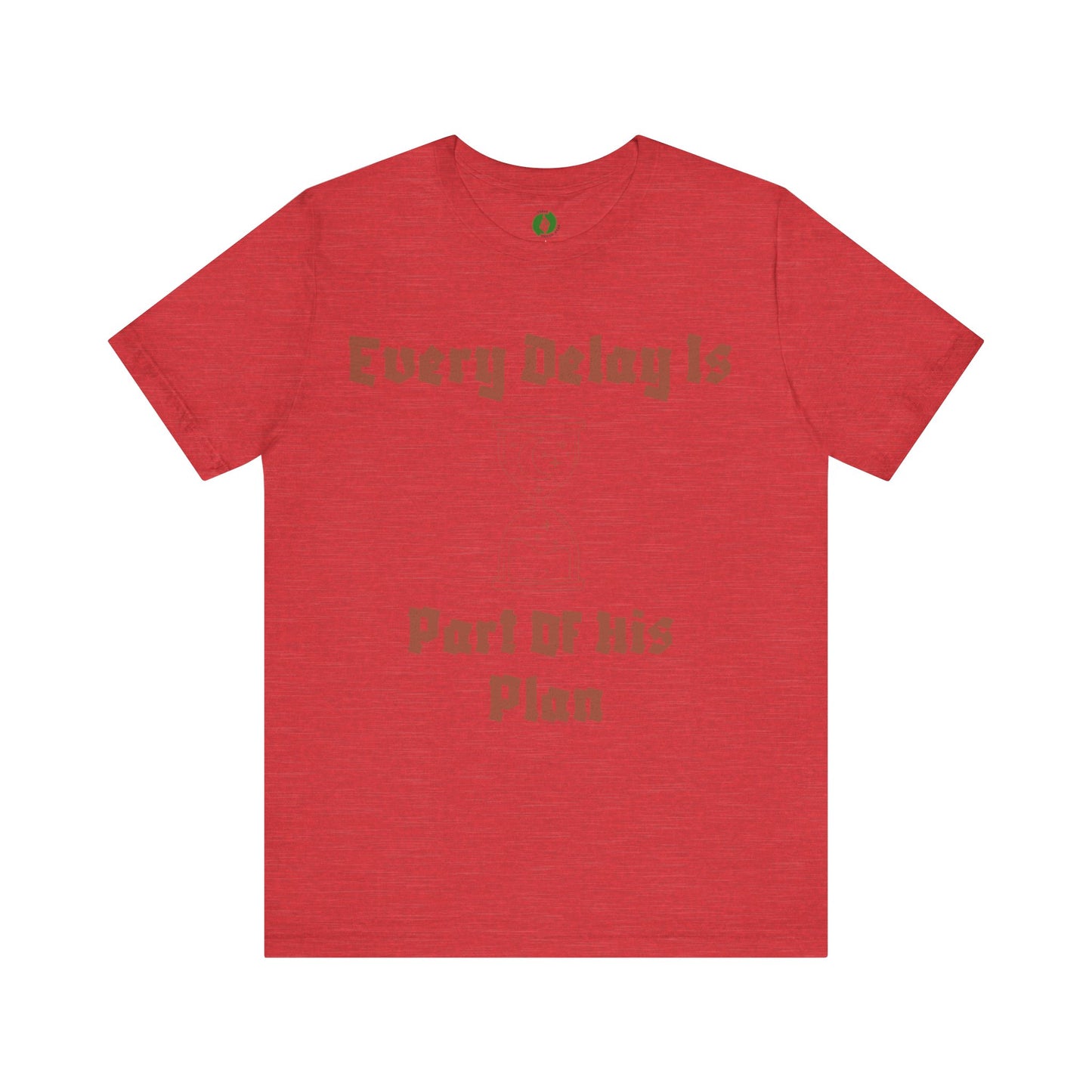 Inspirational Short Sleeve Tee - 'Every Delay Is Part Of His Plan' Muslim Clothing