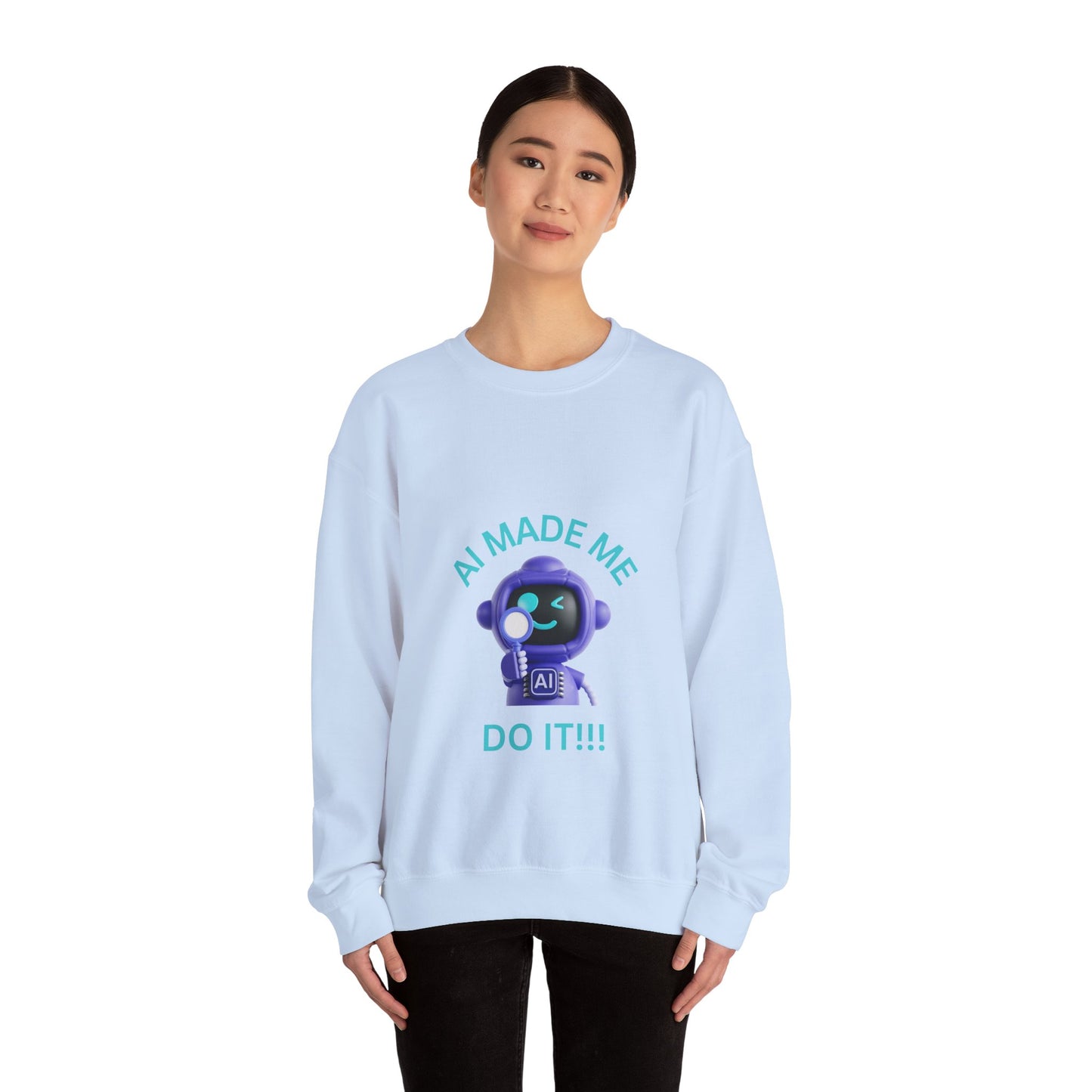 AI Made Me Do It Sweatshirt - Unisex Heavy Blend™ Crewneck Humour Clothing Sweat Shirt