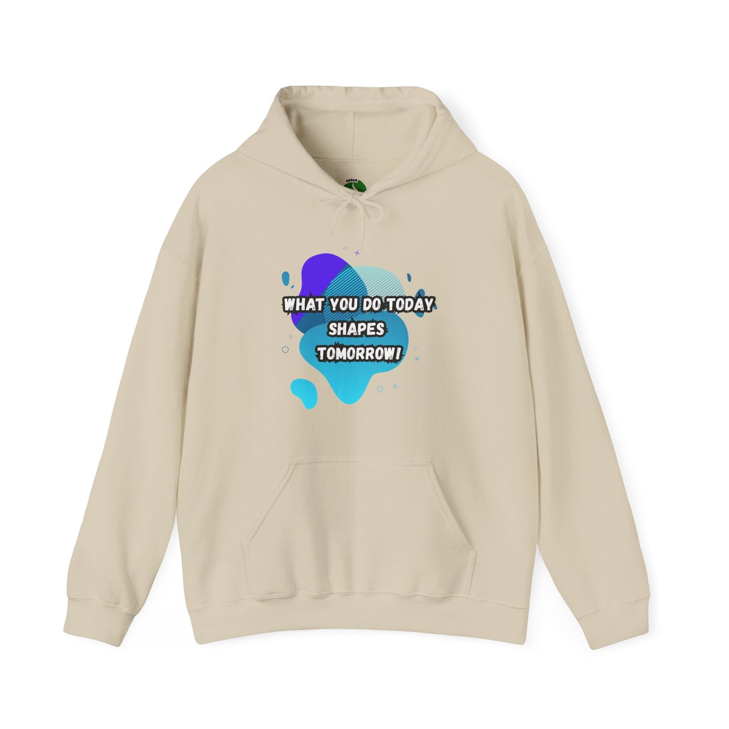 Motivational Clothing Hoodie - "What You Do Today Shapes Tomorrow!" Unisex Heavy Blend™