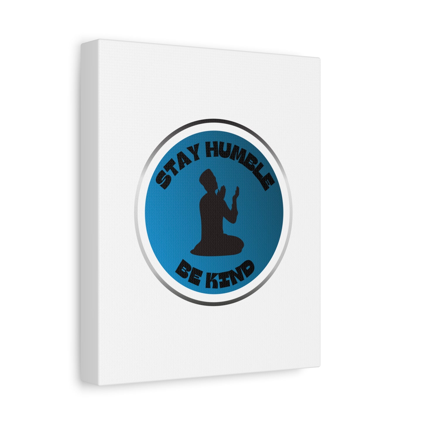 Inspirational Wall Art - "Stay Humble, Be Kind" Motif on Matte Canvas Islamic Art Work