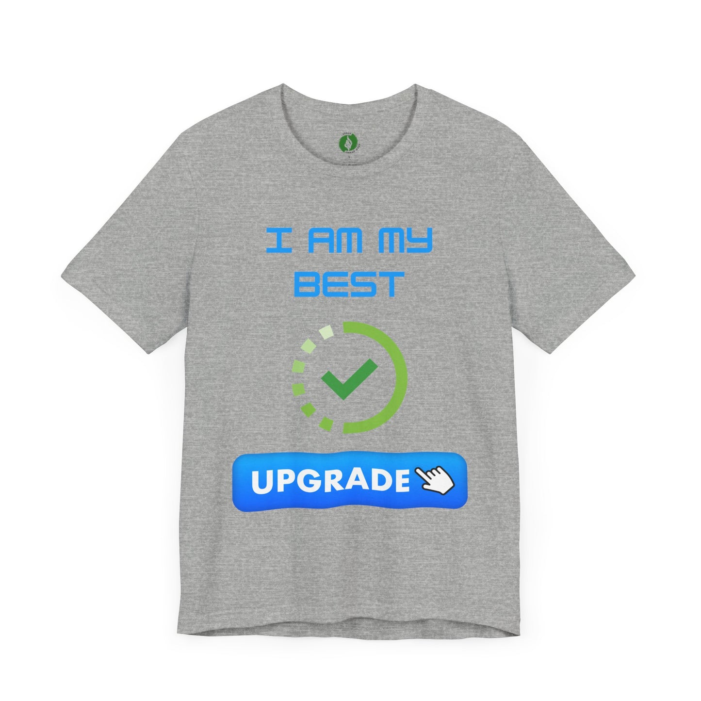 Motivational Unisex Jersey Tee - "I Am My Best" Upgrade Design Funny Humour T Shirt