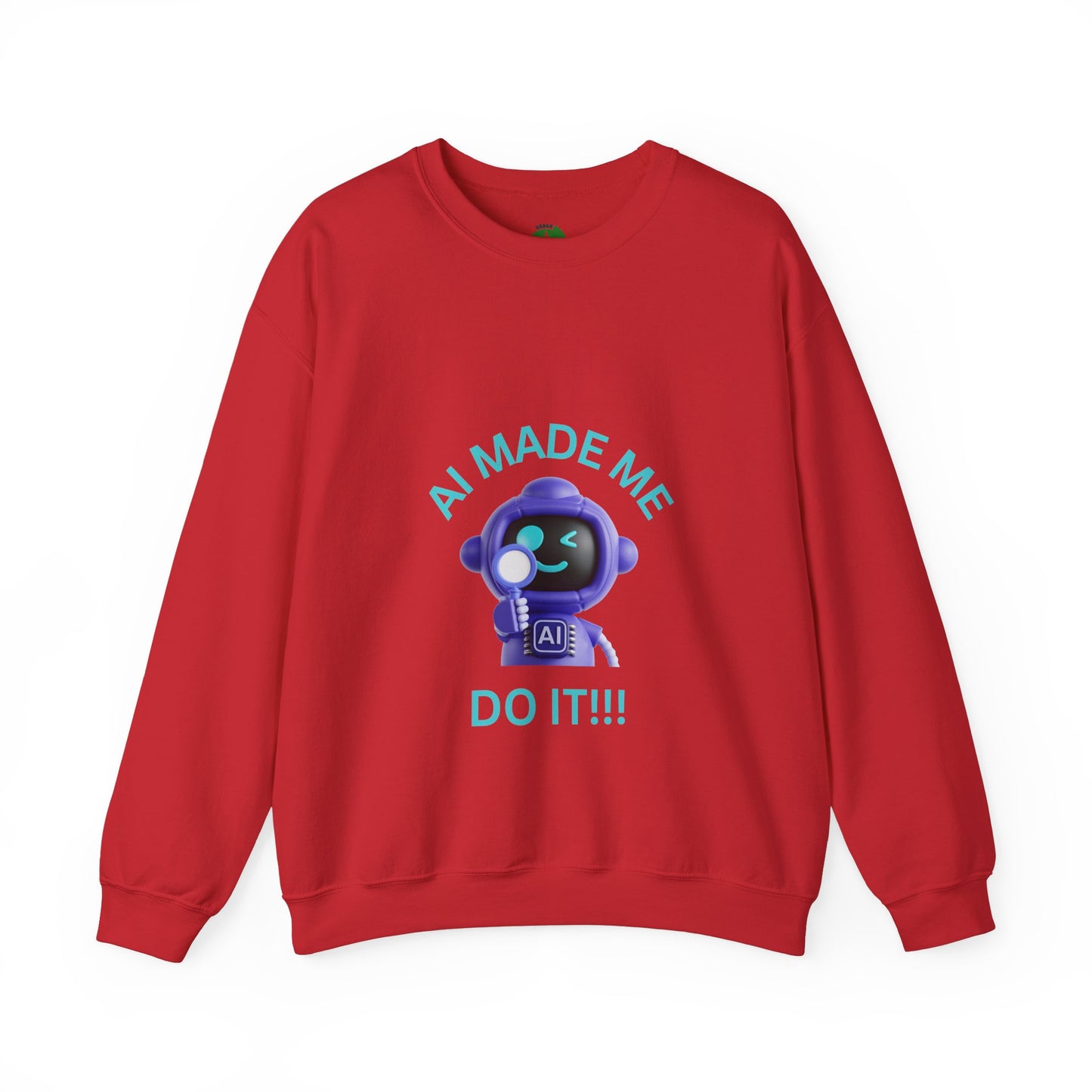 AI Made Me Do It Sweatshirt - Unisex Heavy Blend™ Crewneck Humour Clothing Sweat Shirt