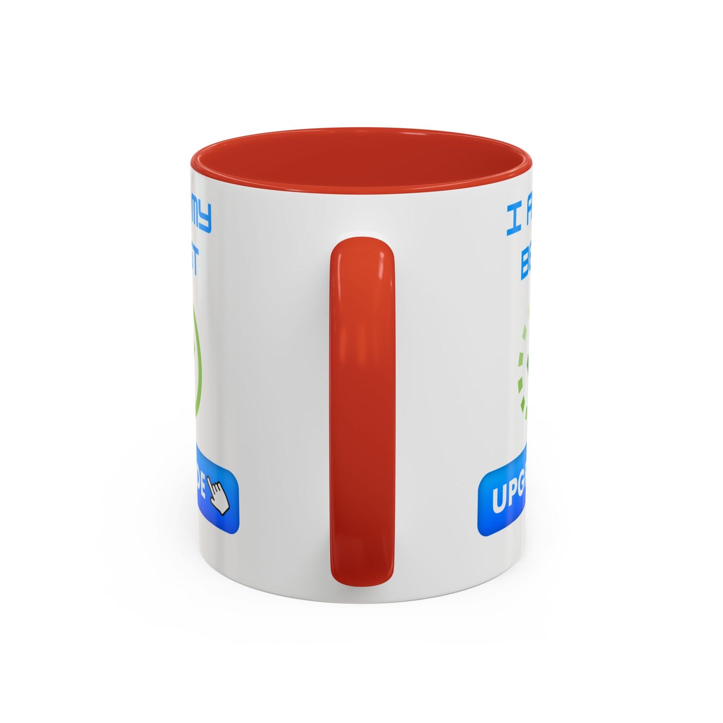 Motivational Accent Coffee Mug - "I Am My Best" Upgrade Design Funny Humour Accessories Mug
