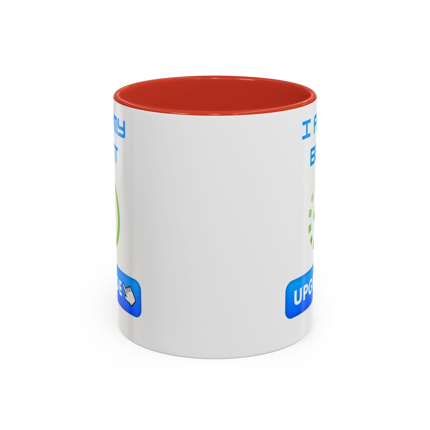Motivational Accent Coffee Mug - "I Am My Best" Upgrade Design Funny Humour Accessories Mug
