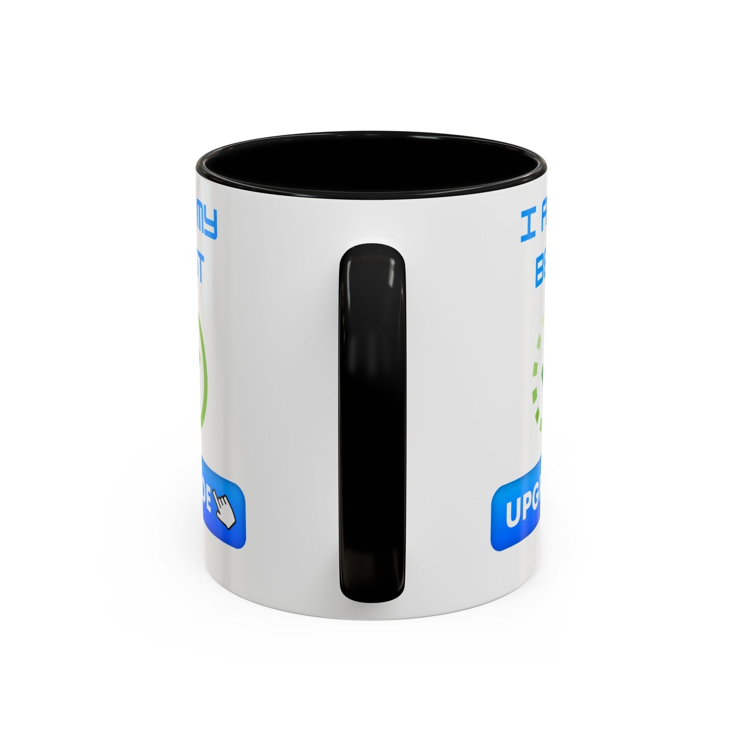 Motivational Accent Coffee Mug - "I Am My Best" Upgrade Design Funny Humour Accessories Mug