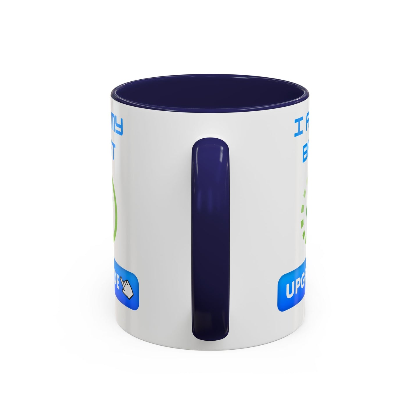 Motivational Accent Coffee Mug - "I Am My Best" Upgrade Design Funny Humour Accessories Mug