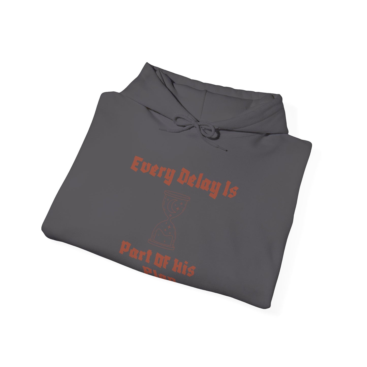 Motivational Unisex Hooded Sweatshirt - "Every Delay Is Part Of His Plan" Muslim Clothing