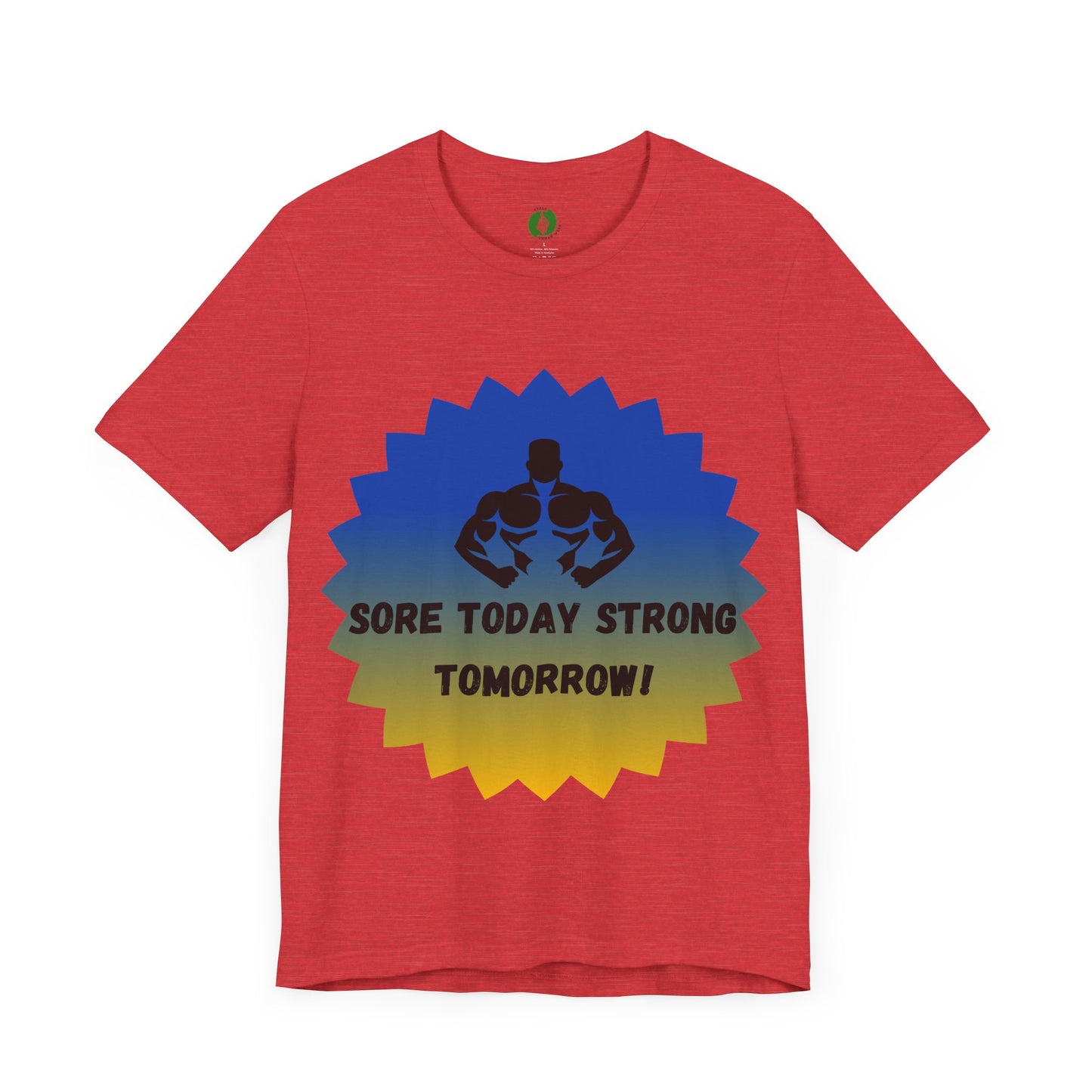 Motivational Fitness Tee - 'Sore Today Strong Tomorrow' Unisex Short Sleeve Shirt Humour Joke Clothing