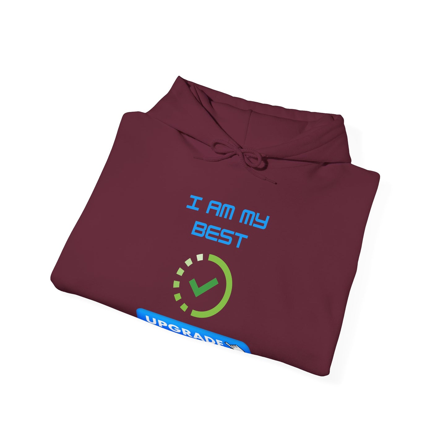 Unisex Hoodie - "I AM MY BEST" Upgrade Motivational Sweatshirt Humorous Funny Hoodie