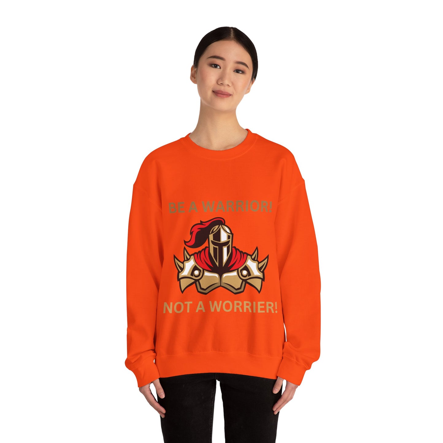 Be a Warrior Crewneck Sweatshirt – Motivational Unisex Heavy Blend™ Style Humour Joke Sweat Shirt