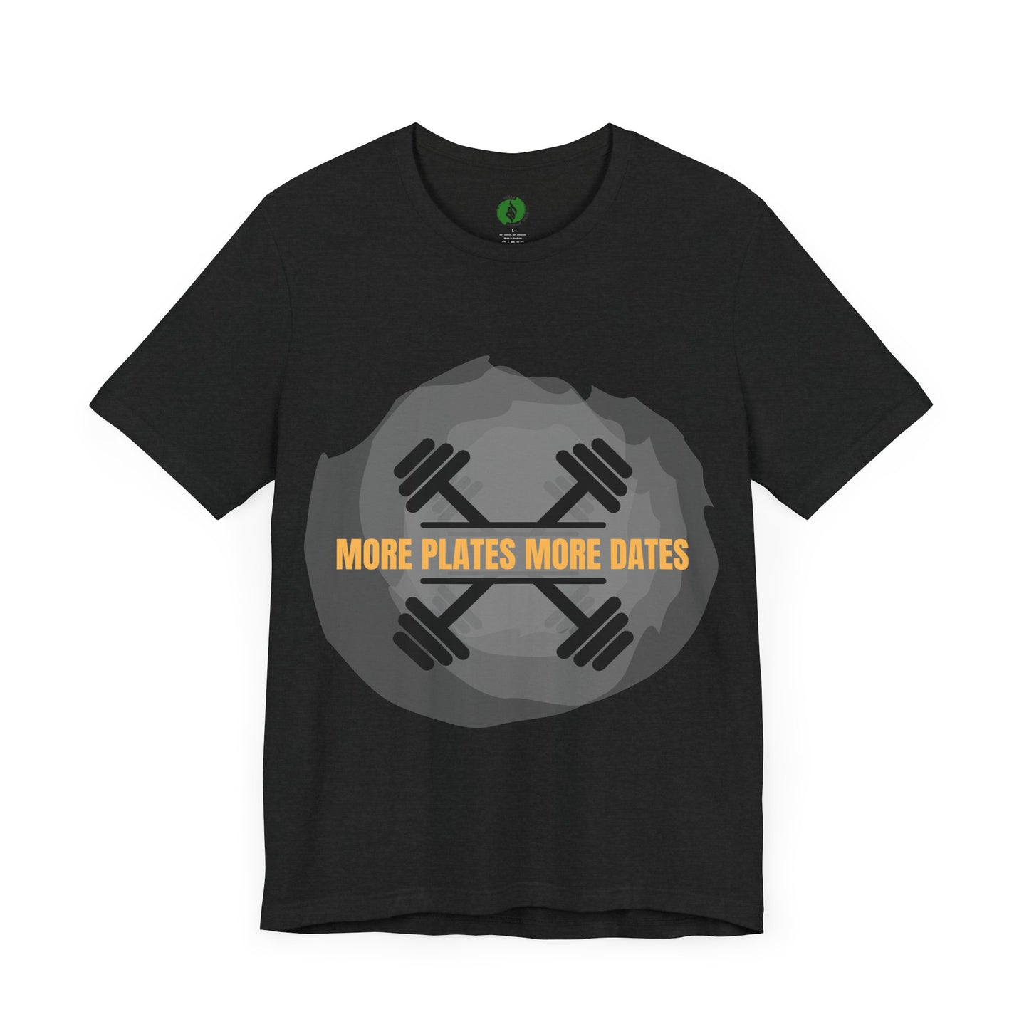 Fitness Motivational Tee - 'More Plates More Dates' Unisex Jersey Short Sleeve Shirt Humour Joke Gym T Shirt