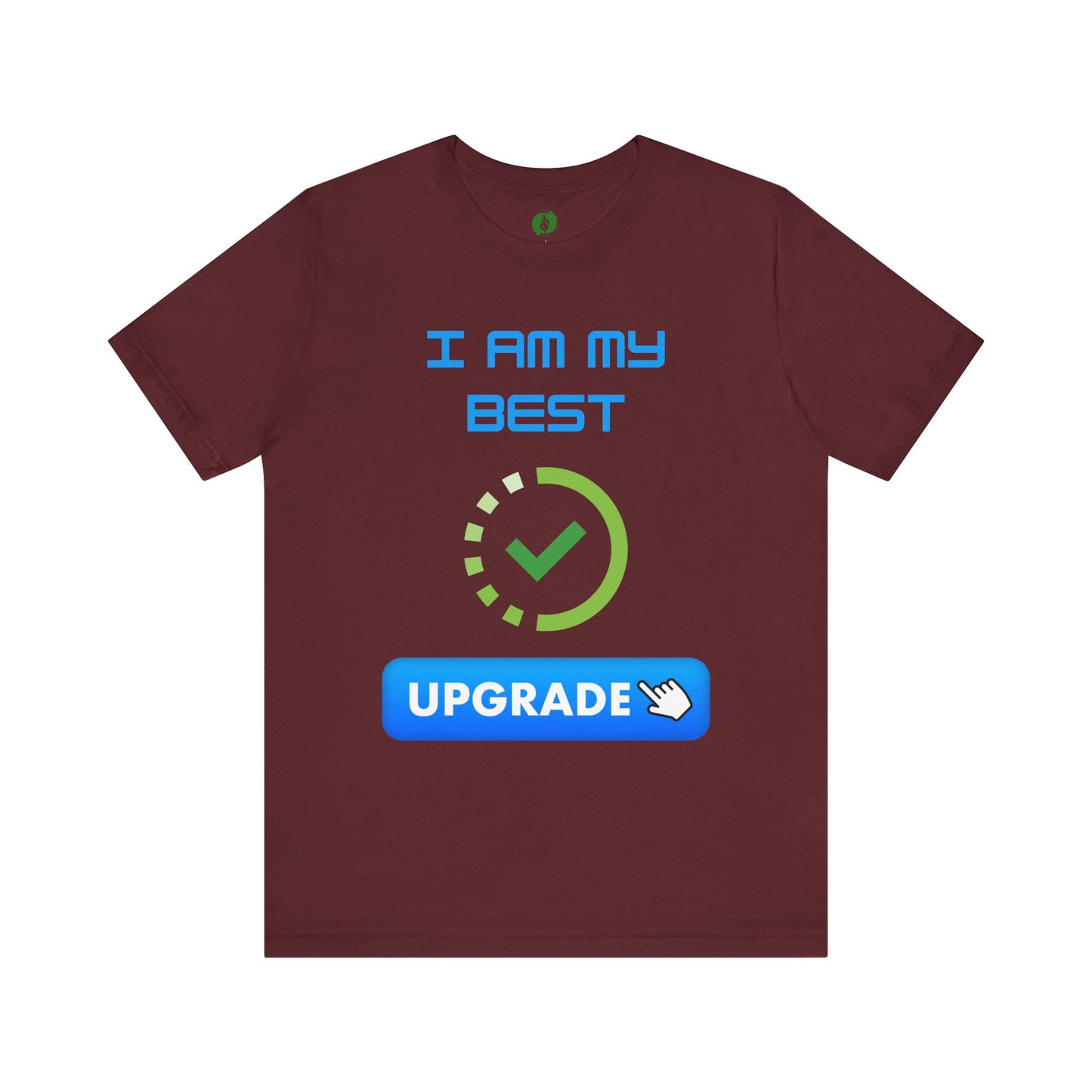 Motivational Unisex Jersey Tee - "I Am My Best" Upgrade Design Funny Humour T Shirt