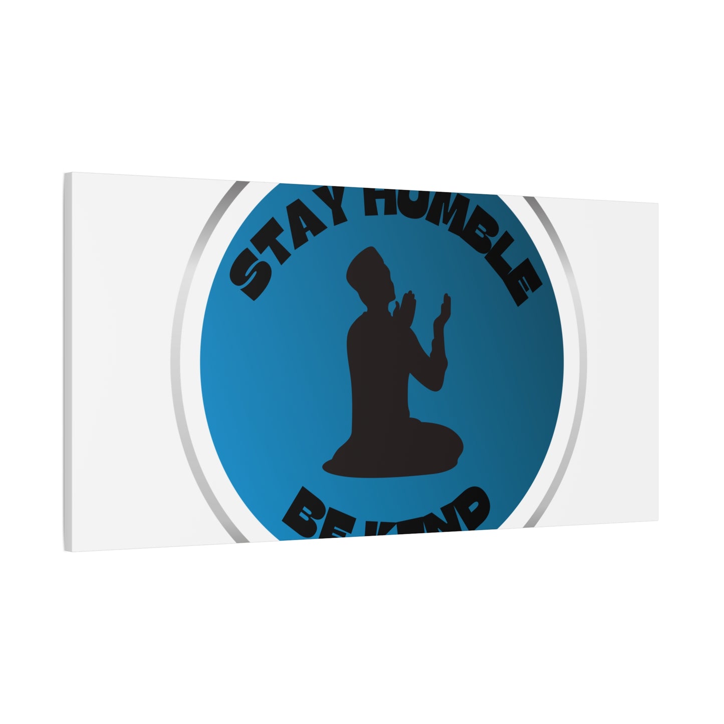 Inspirational Wall Art - "Stay Humble, Be Kind" Motif on Matte Canvas Islamic Art Work
