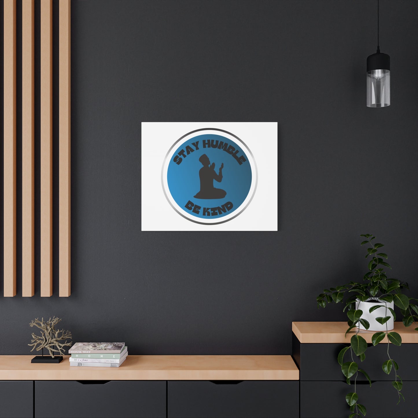 Inspirational Wall Art - "Stay Humble, Be Kind" Motif on Matte Canvas Islamic Art Work