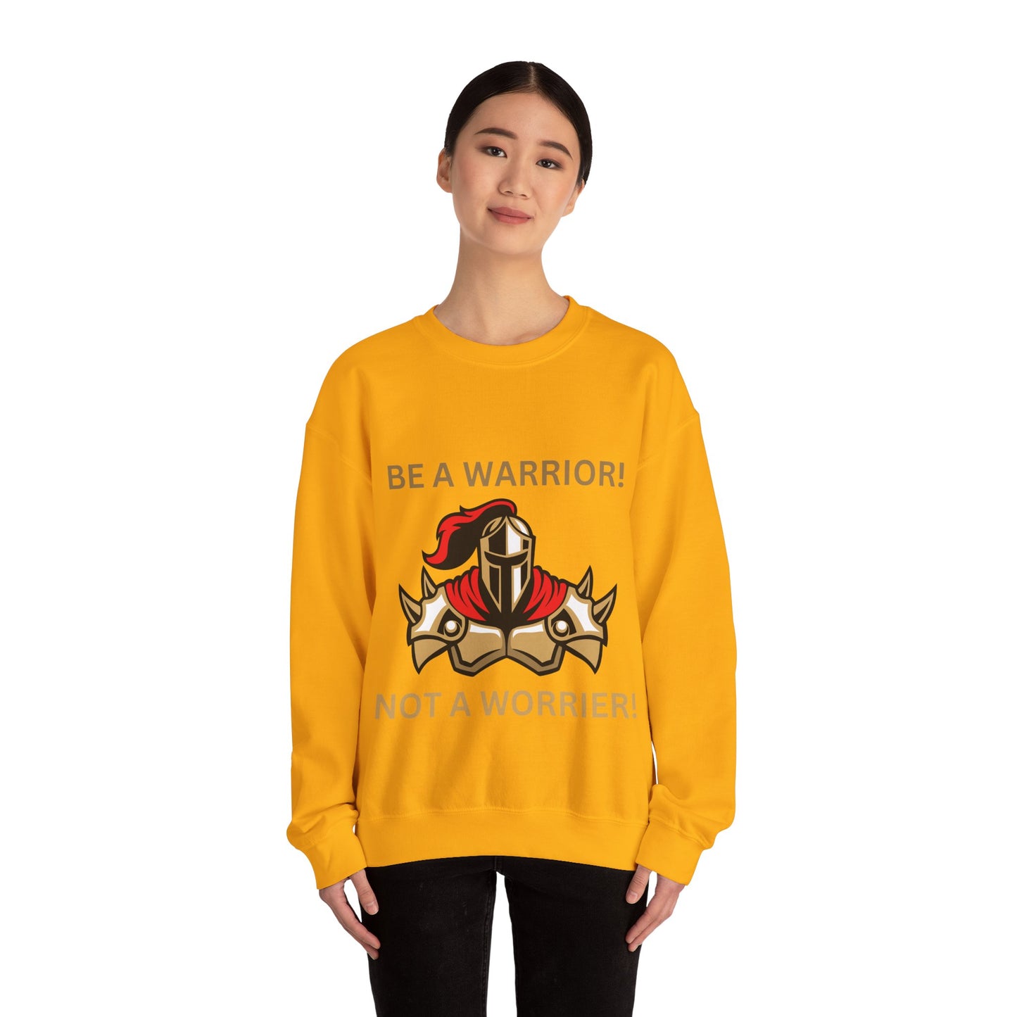 Be a Warrior Crewneck Sweatshirt – Motivational Unisex Heavy Blend™ Style Humour Joke Sweat Shirt