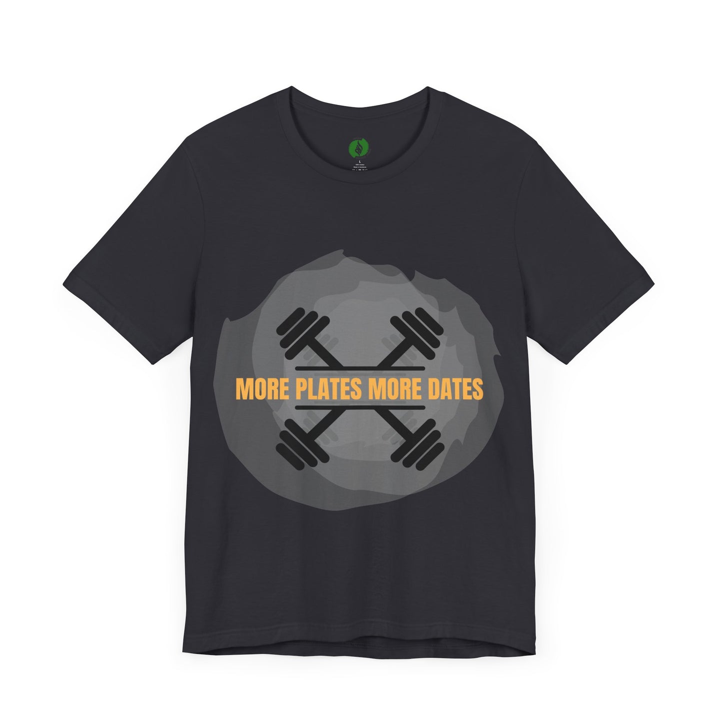 Fitness Motivational Tee - 'More Plates More Dates' Unisex Jersey Short Sleeve Shirt Humour Joke Gym T Shirt
