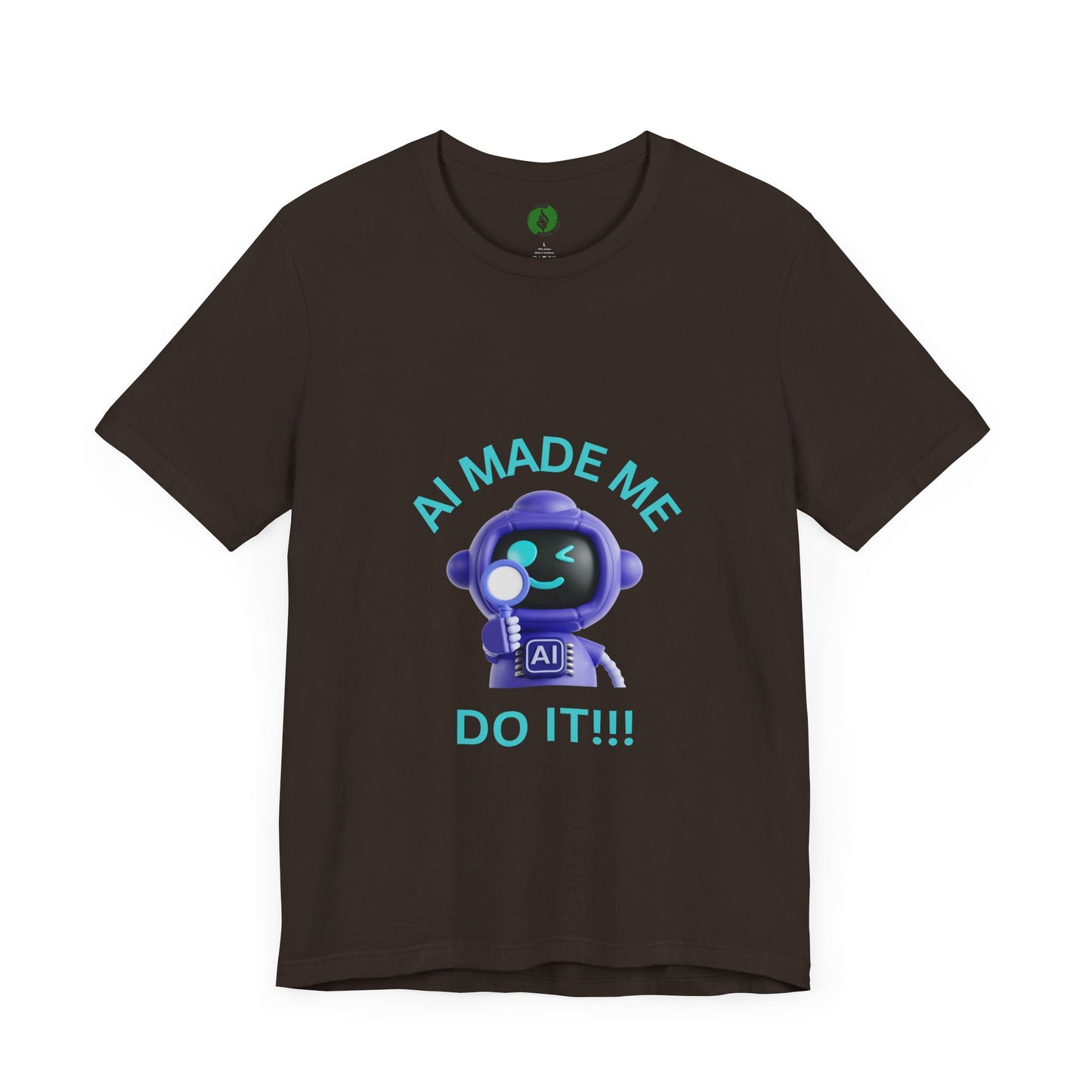 AI Made Me Do It! Unisex Short Sleeve Tee - Fun, Casual Tech Shirt for All Ages Humour Joke Clothing
