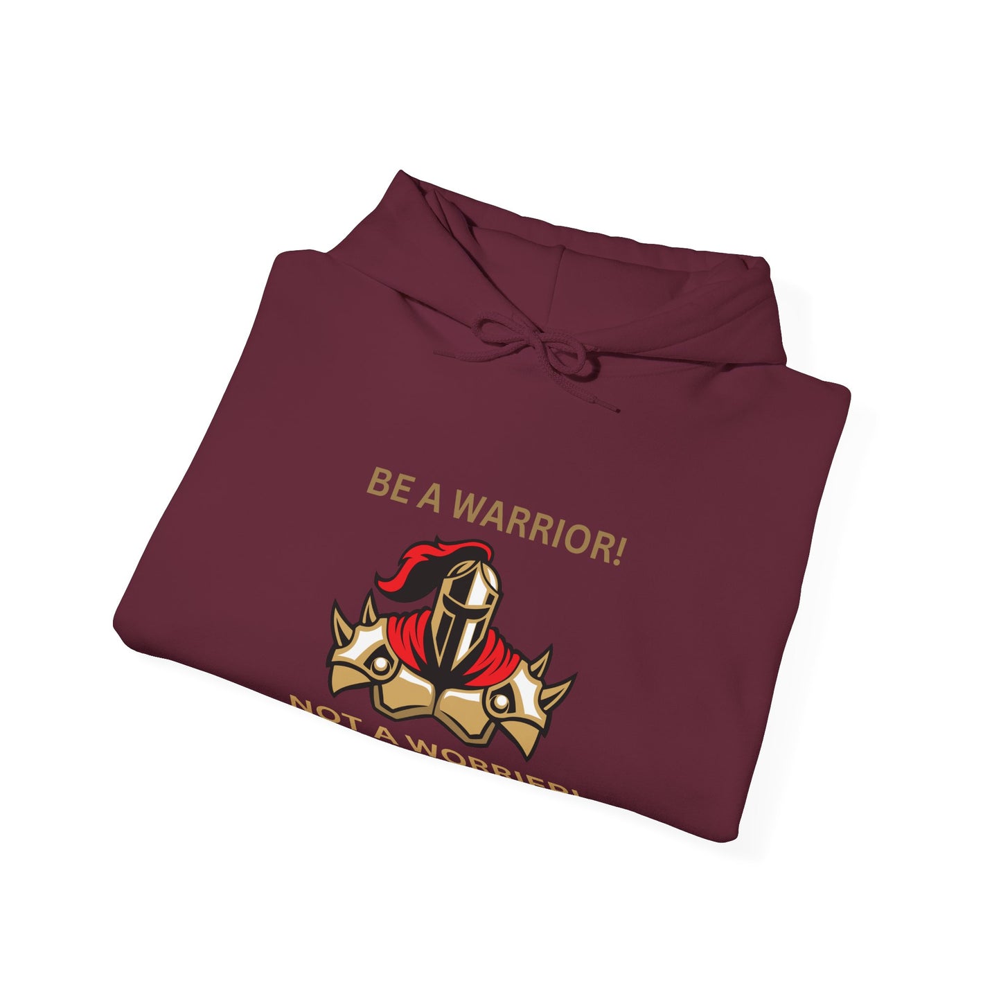 Warrior Spirit Hooded Sweatshirt - Be a Warrior! Not a Worrier! Humour Joke Clothing