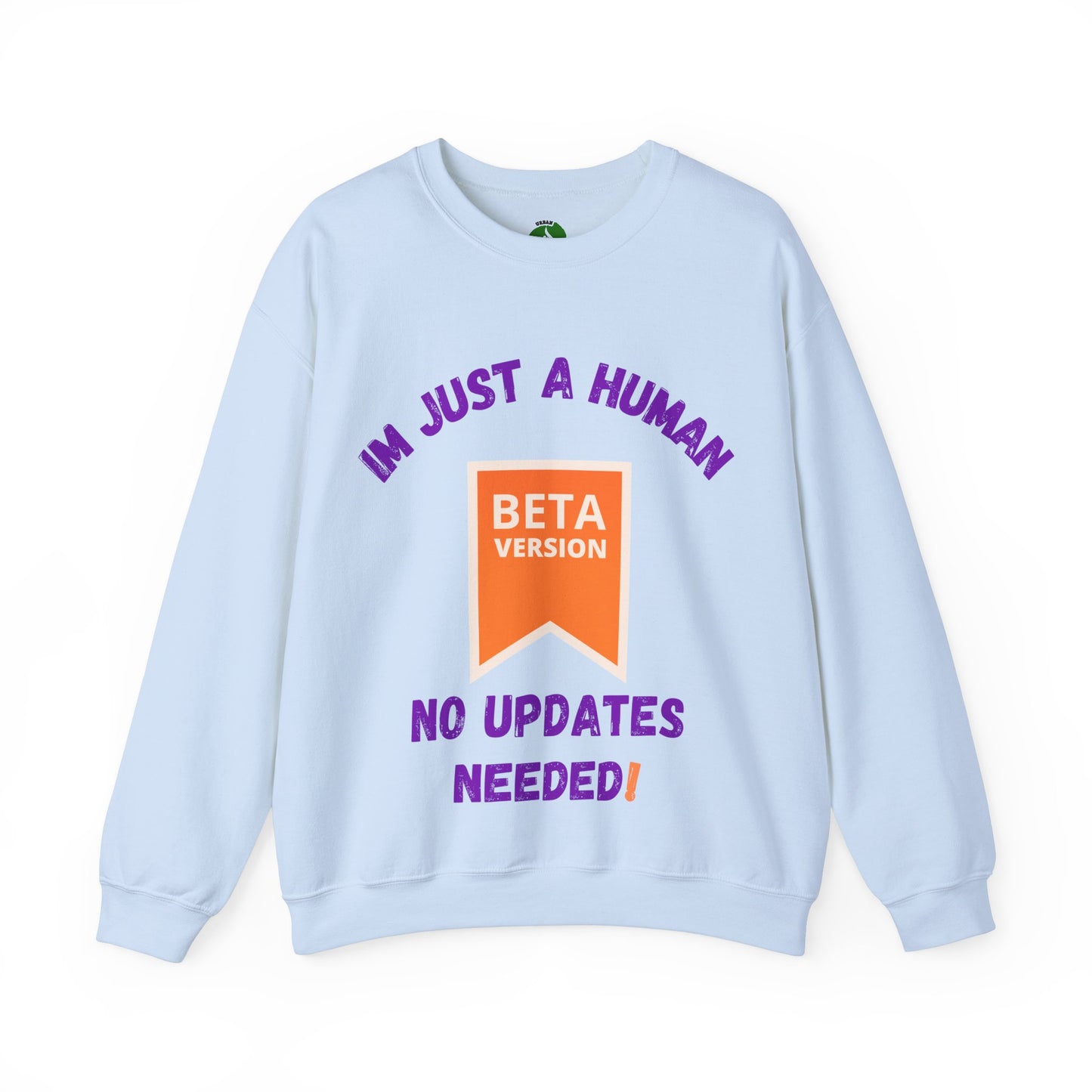 Unisex Crewneck Sweatshirt - 'Beta Version: I'm Just a Human' Funny Humour Clothing Sweat Shirt