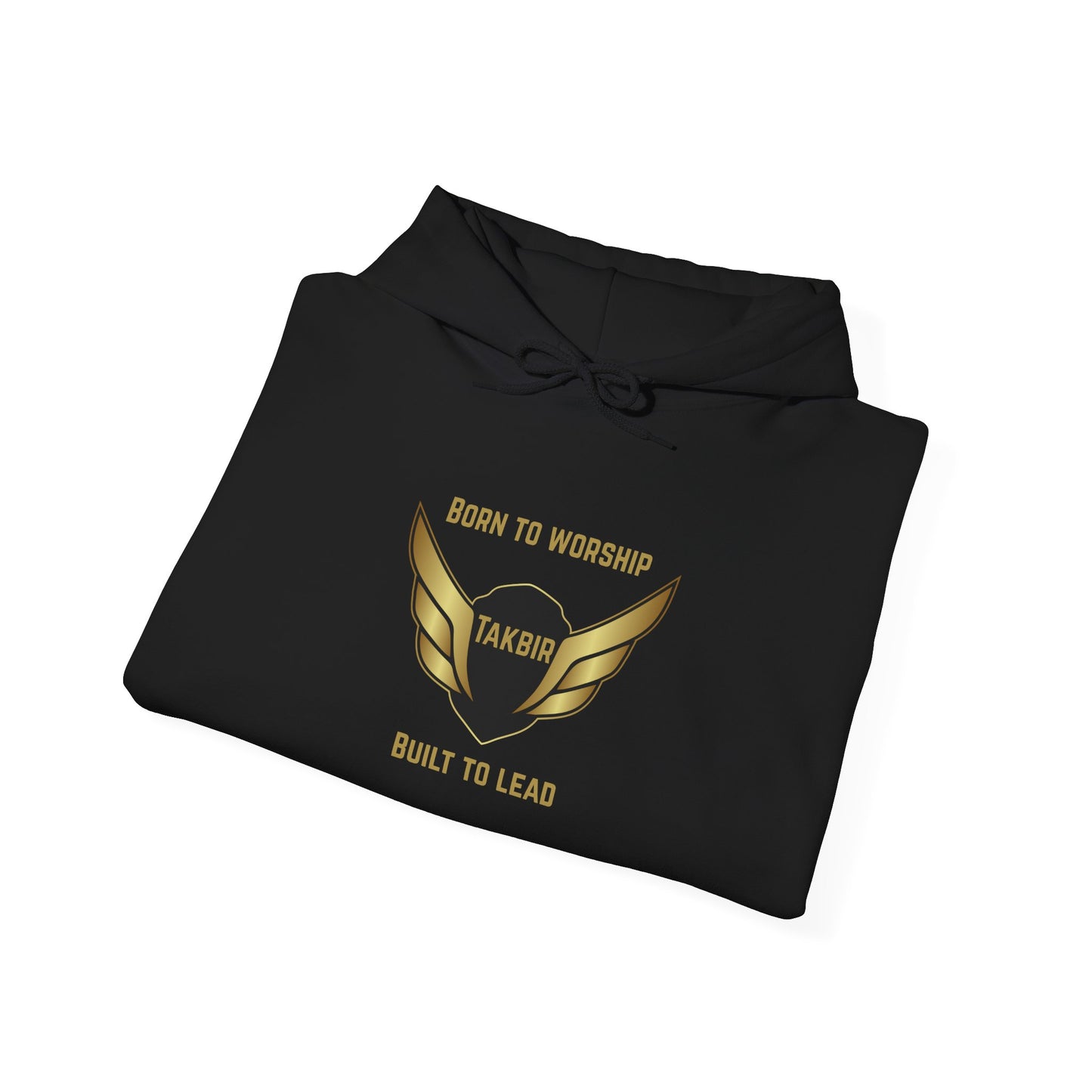 Inspirational Unisex Hooded Sweatshirt - 'Born to Worship, Takbir, Built to Lead'