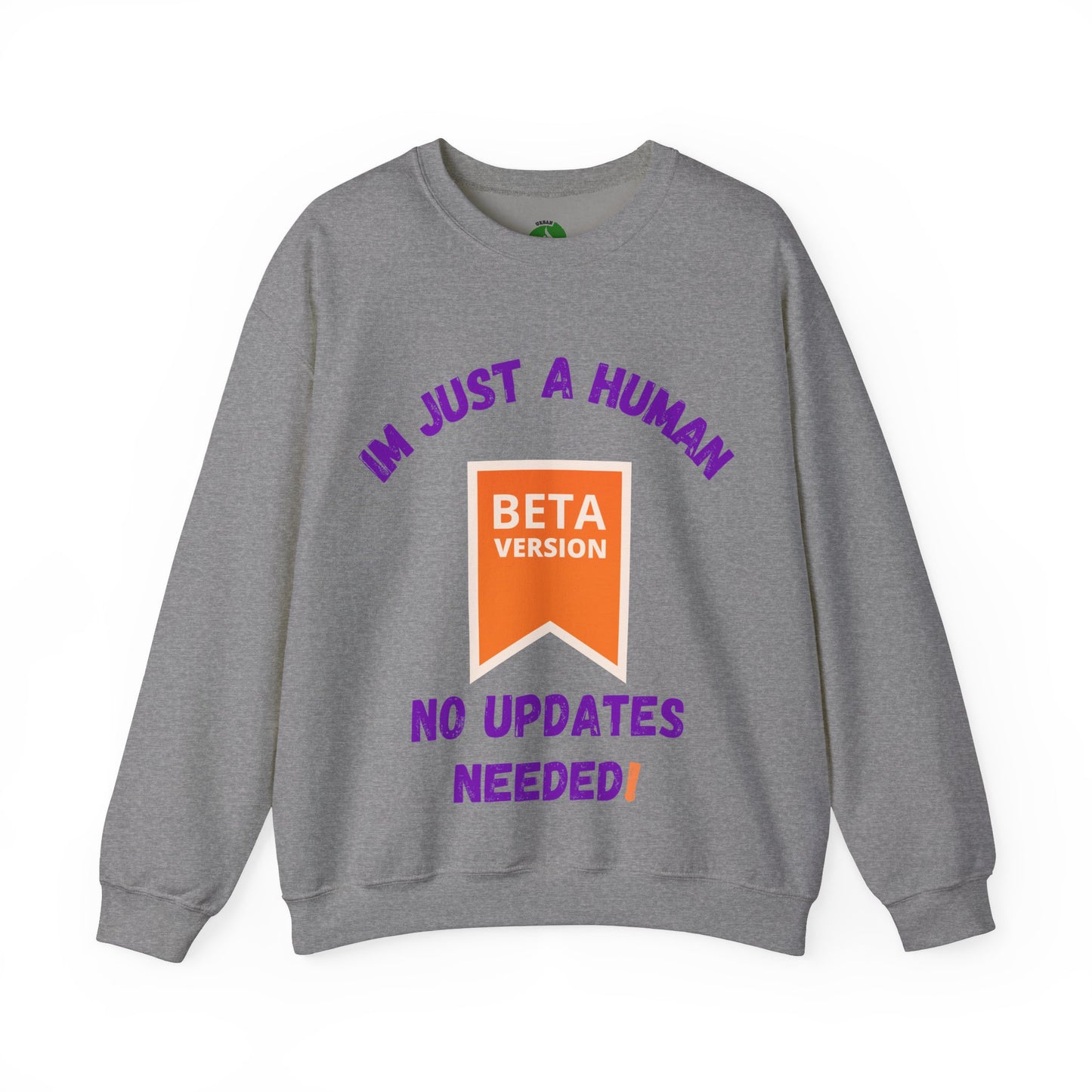 Unisex Crewneck Sweatshirt - 'Beta Version: I'm Just a Human' Funny Humour Clothing Sweat Shirt