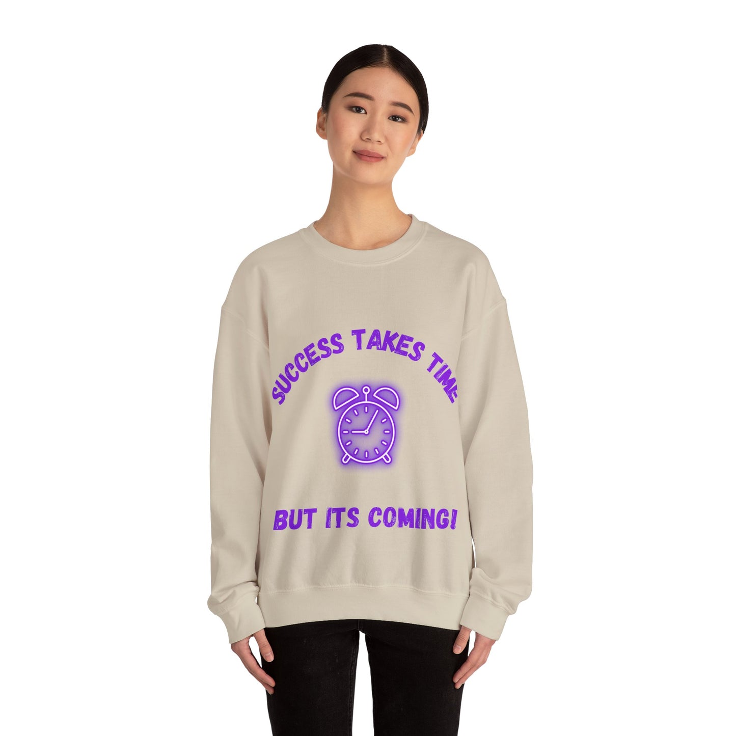 Motivational Clothing Crewneck Sweatshirt - 'Success Takes Time but It's Coming!'