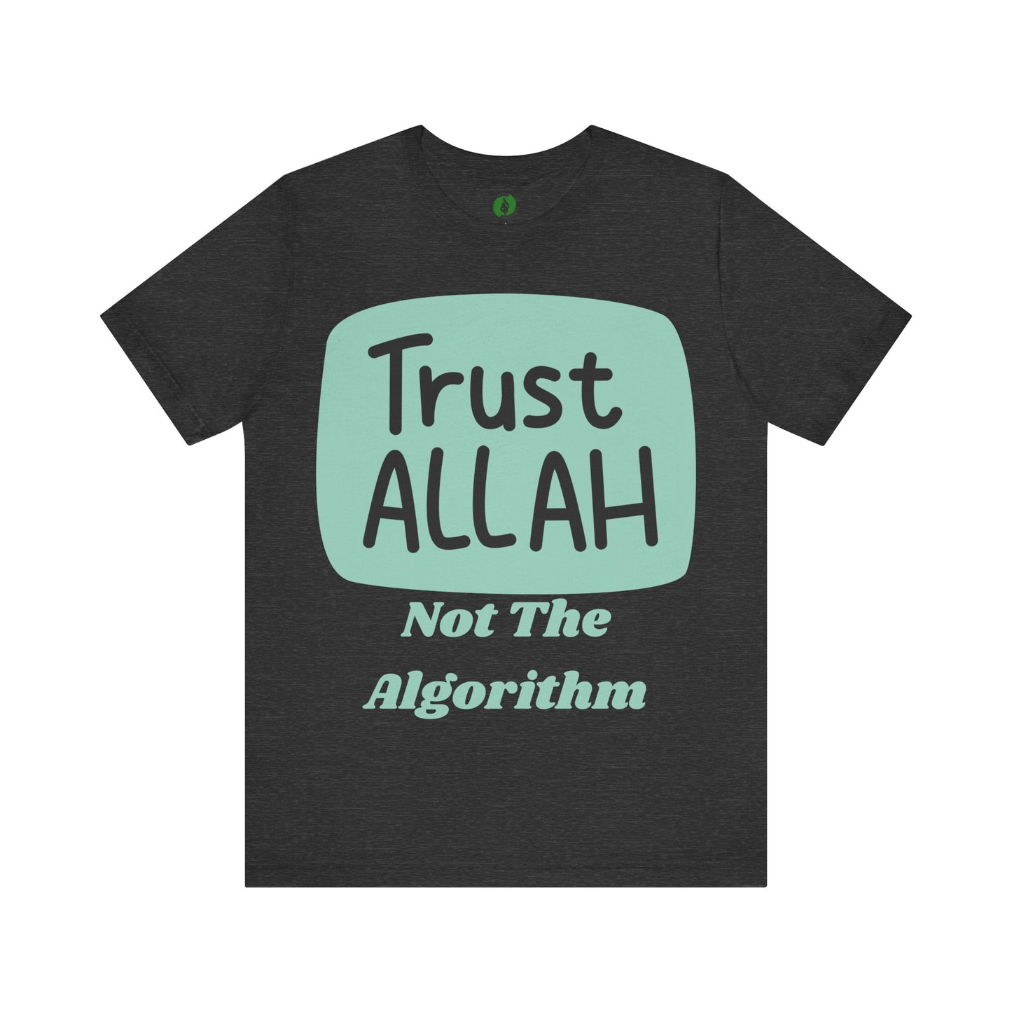 Trust Allah Graphic Unisex Tee - Spirituality & Faith Inspired Shirt Islamic Fashion T Shirt