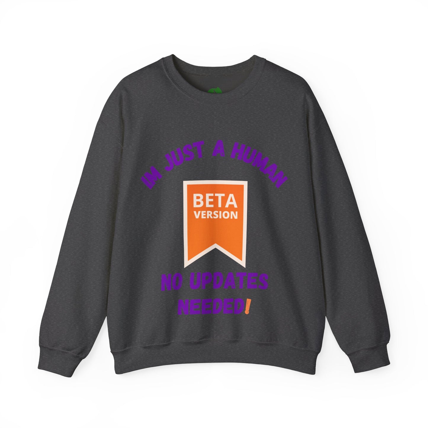 Unisex Crewneck Sweatshirt - 'Beta Version: I'm Just a Human' Funny Humour Clothing Sweat Shirt