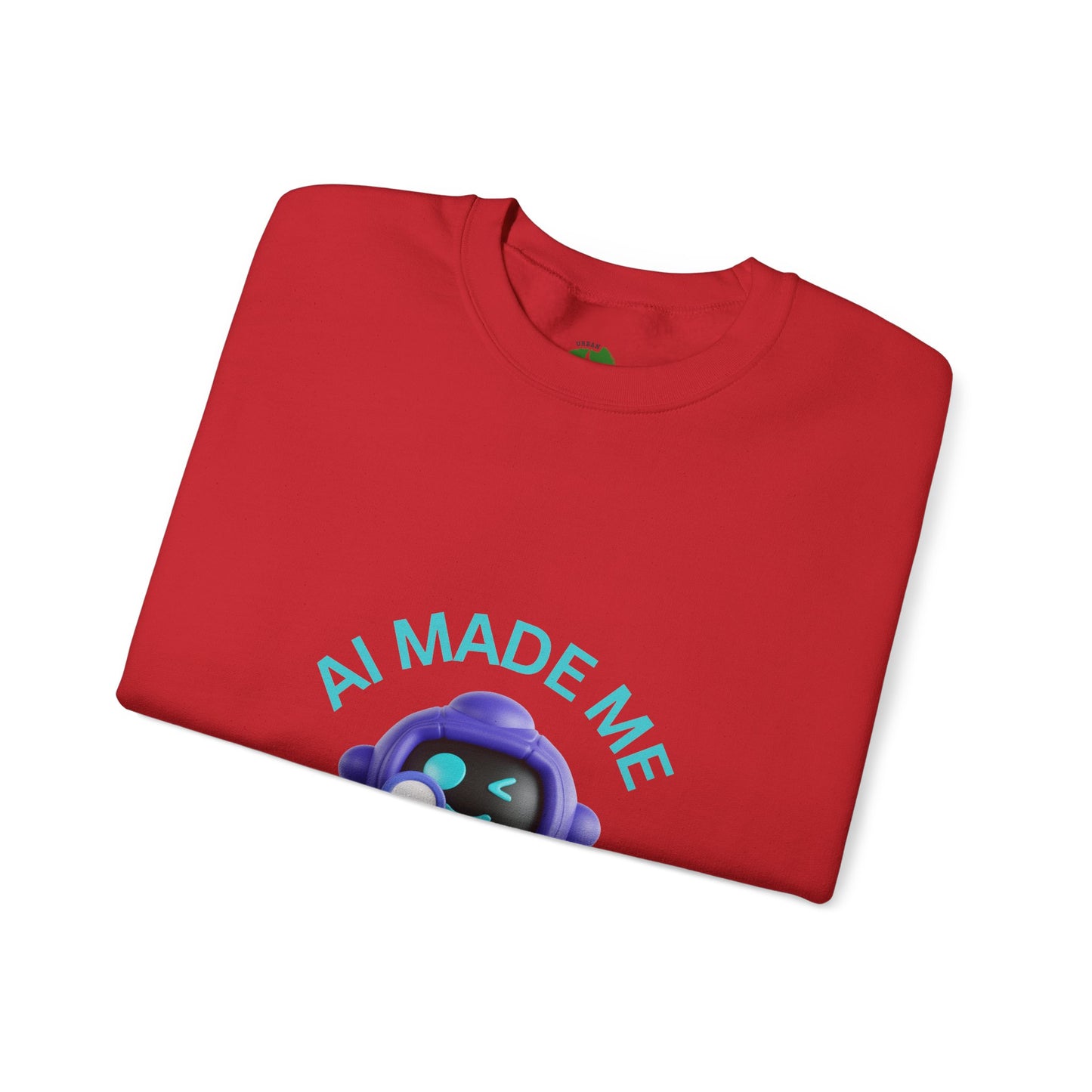 AI Made Me Do It Sweatshirt - Unisex Heavy Blend™ Crewneck Humour Clothing Sweat Shirt