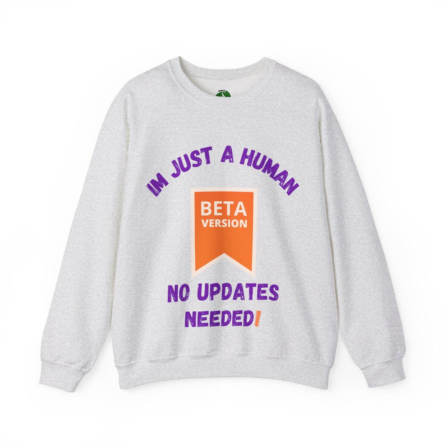 Unisex Crewneck Sweatshirt - 'Beta Version: I'm Just a Human' Funny Humour Clothing Sweat Shirt