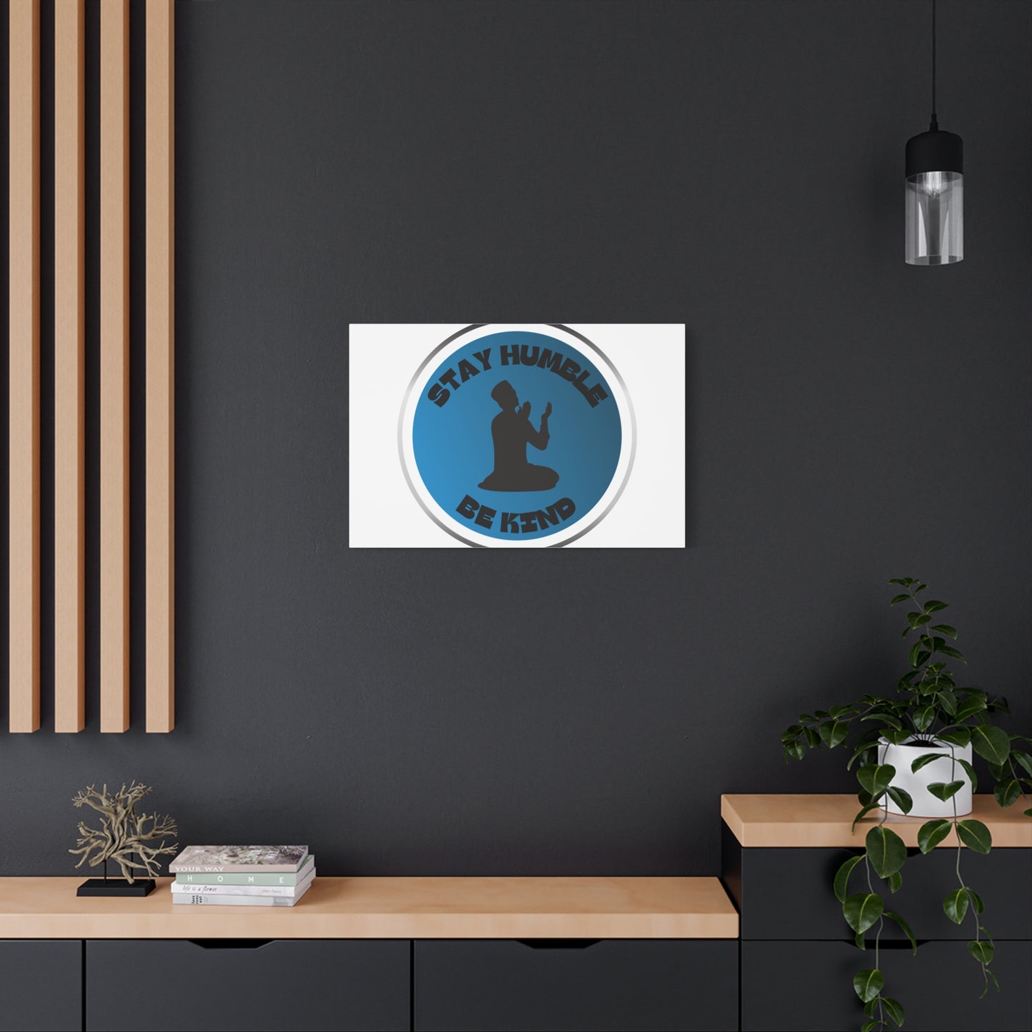 Inspirational Wall Art - "Stay Humble, Be Kind" Motif on Matte Canvas Islamic Art Work