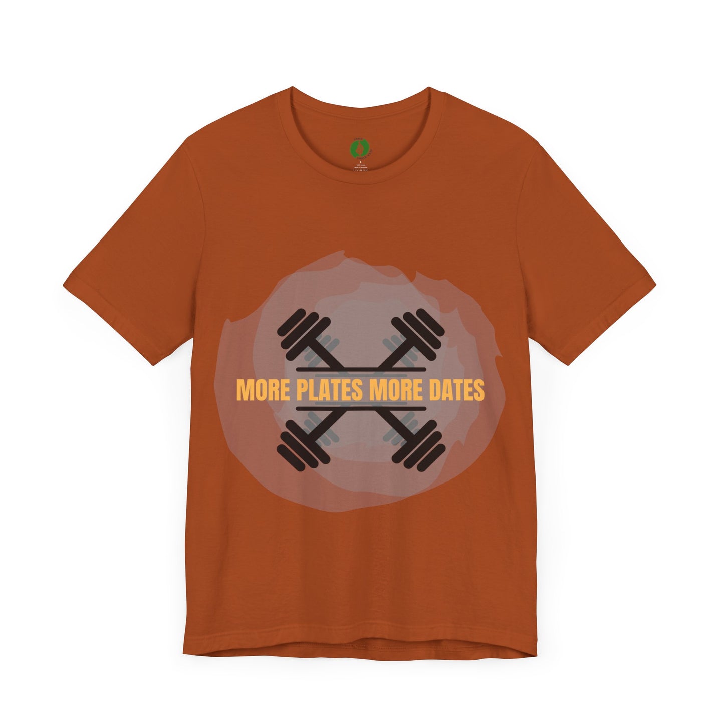Fitness Motivational Tee - 'More Plates More Dates' Unisex Jersey Short Sleeve Shirt Humour Joke Gym T Shirt