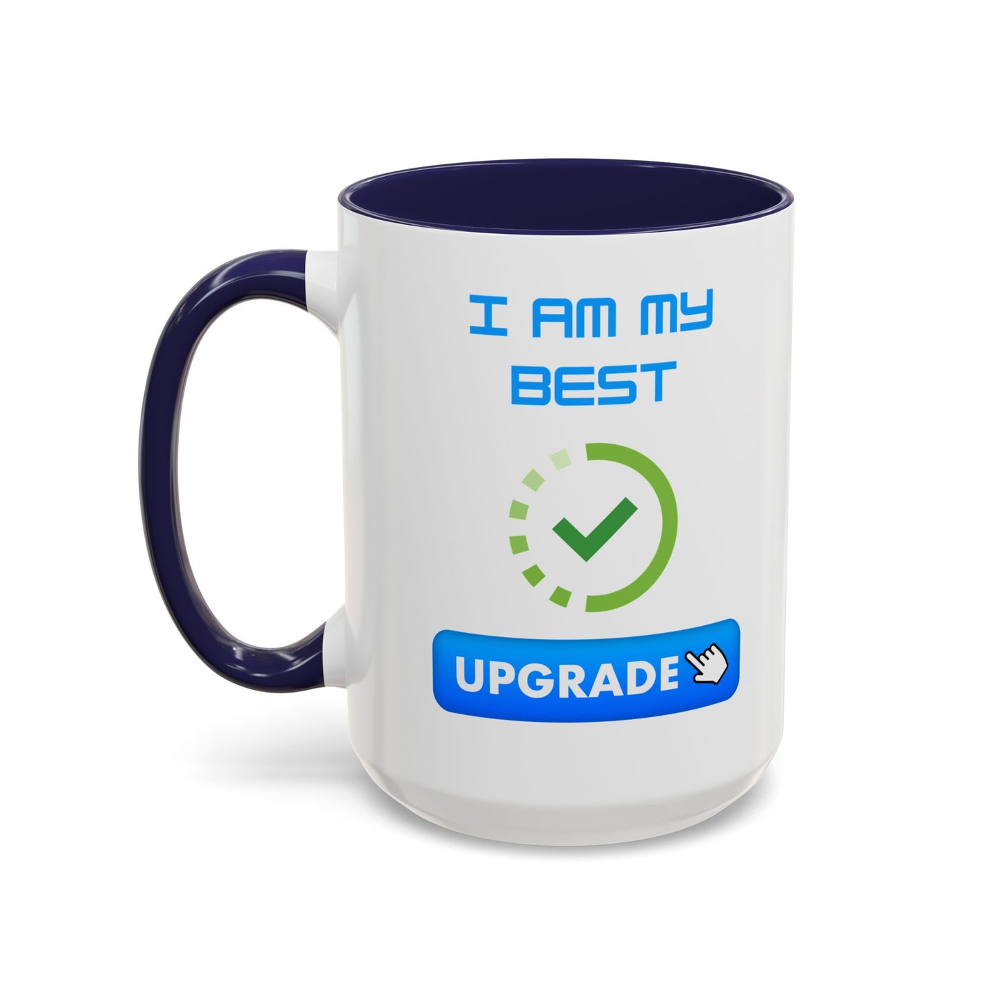 Motivational Accent Coffee Mug - "I Am My Best" Upgrade Design Funny Humour Accessories Mug