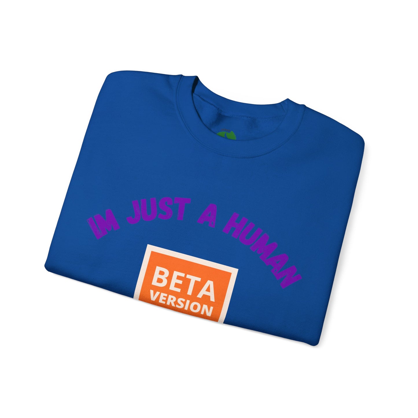Unisex Crewneck Sweatshirt - 'Beta Version: I'm Just a Human' Funny Humour Clothing Sweat Shirt