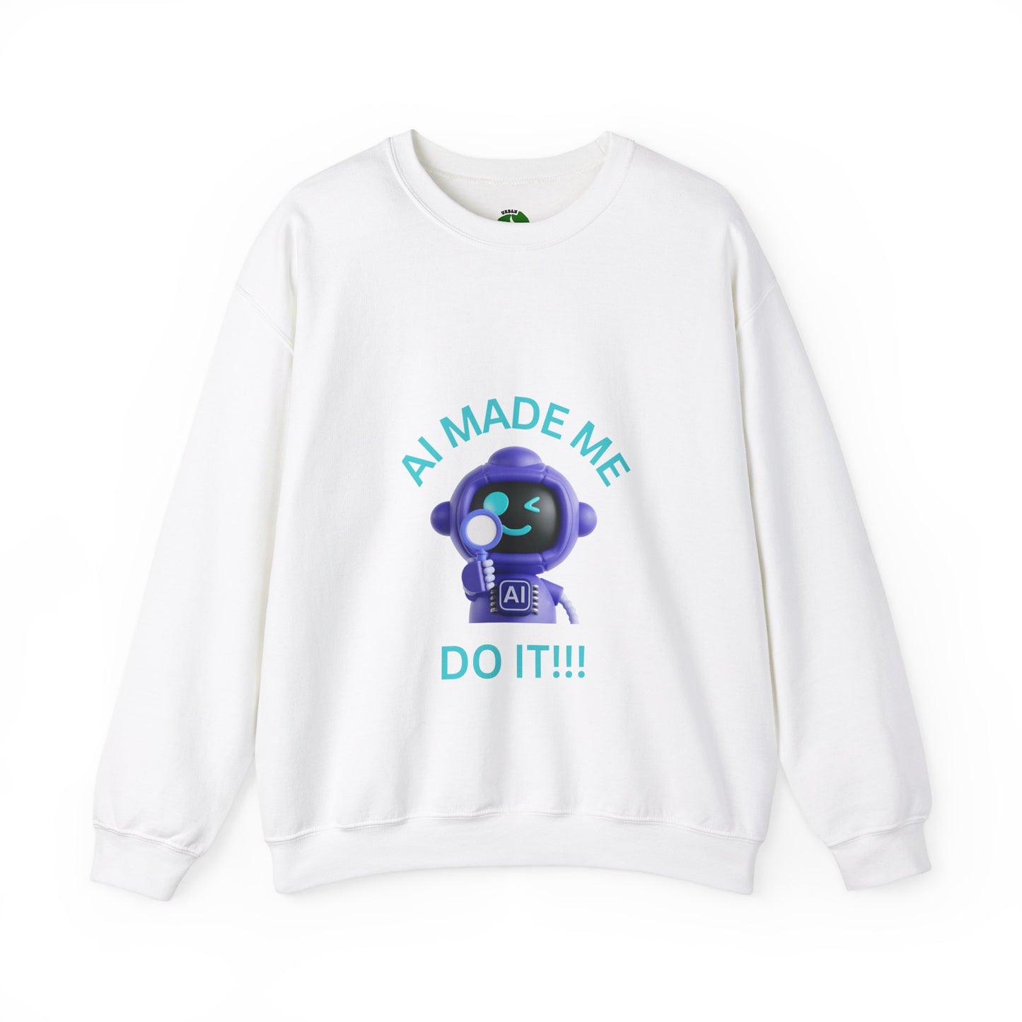 AI Made Me Do It Sweatshirt - Unisex Heavy Blend™ Crewneck Humour Clothing Sweat Shirt