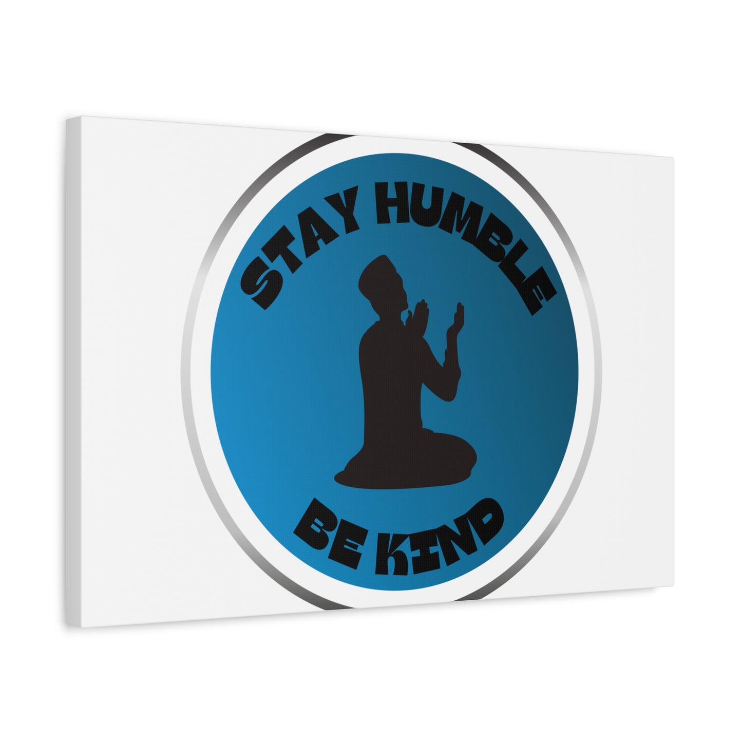 Inspirational Wall Art - "Stay Humble, Be Kind" Motif on Matte Canvas Islamic Art Work