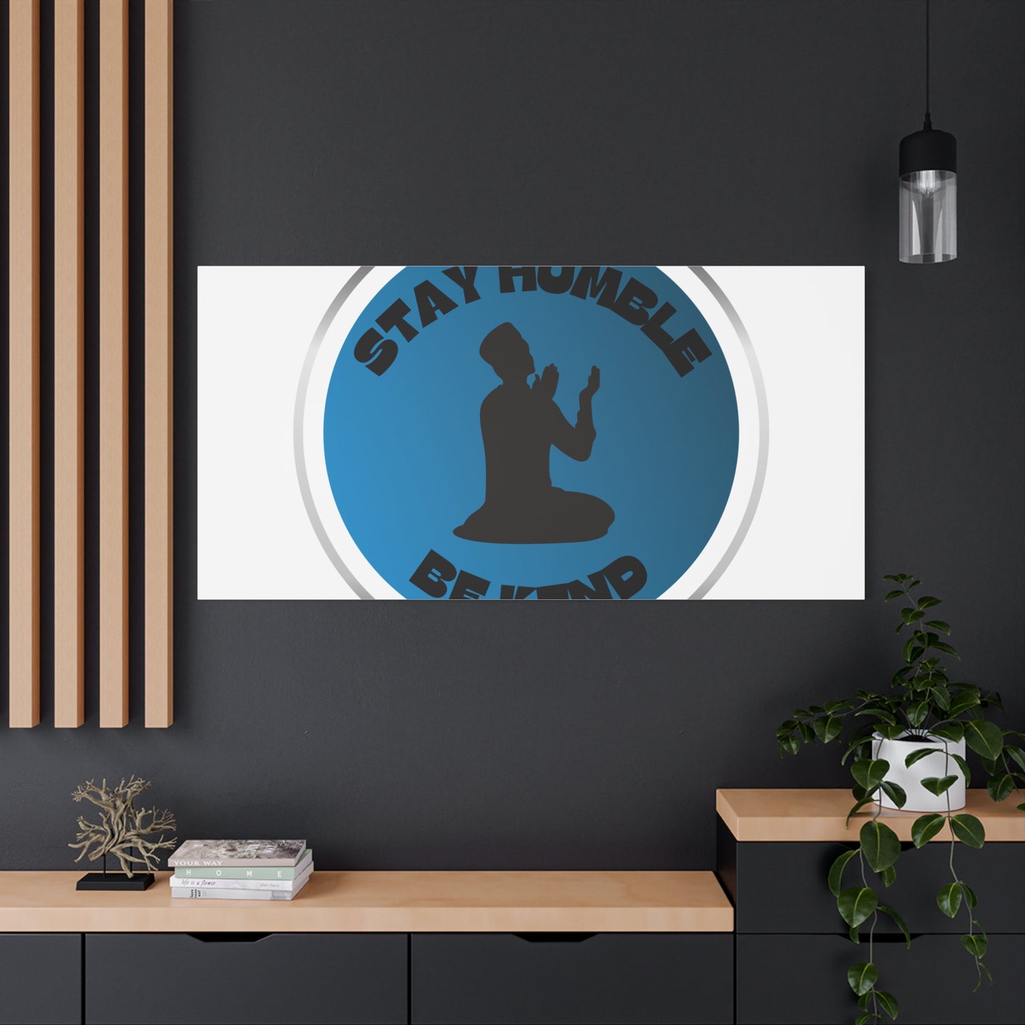 Inspirational Wall Art - "Stay Humble, Be Kind" Motif on Matte Canvas Islamic Art Work