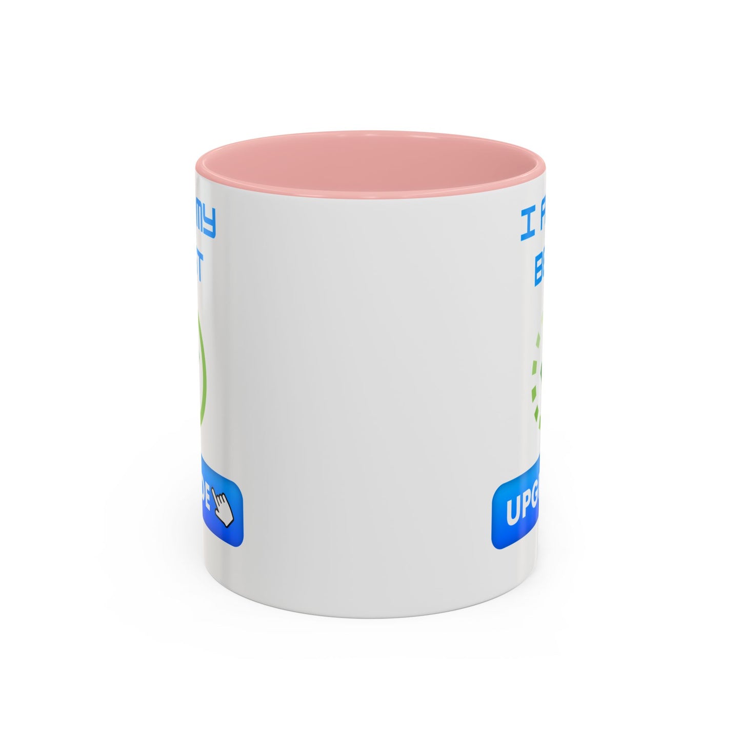 Motivational Accent Coffee Mug - "I Am My Best" Upgrade Design Funny Humour Accessories Mug
