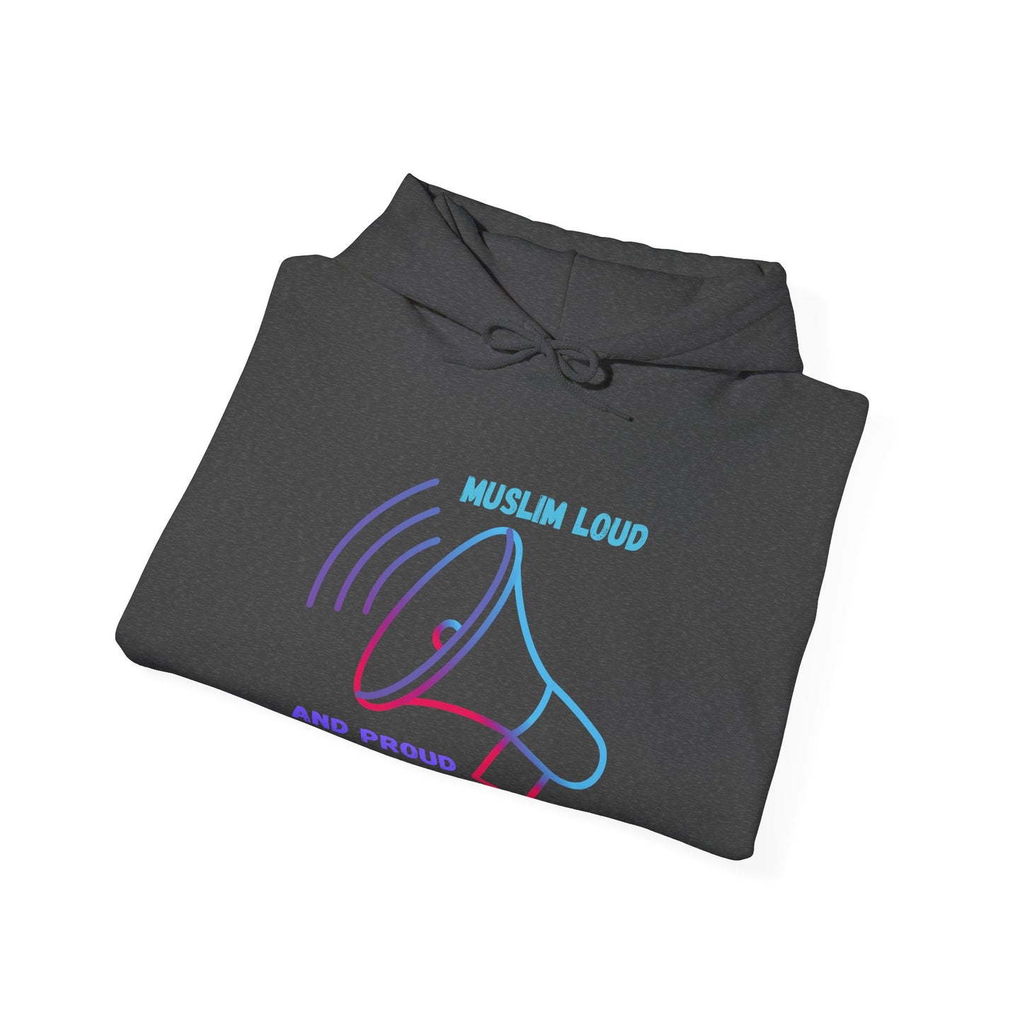 Unisex Hooded Sweatshirt - "Muslim Loud and Proud" Statement Hoodie Islamic Streetwear Fashion Hoodie