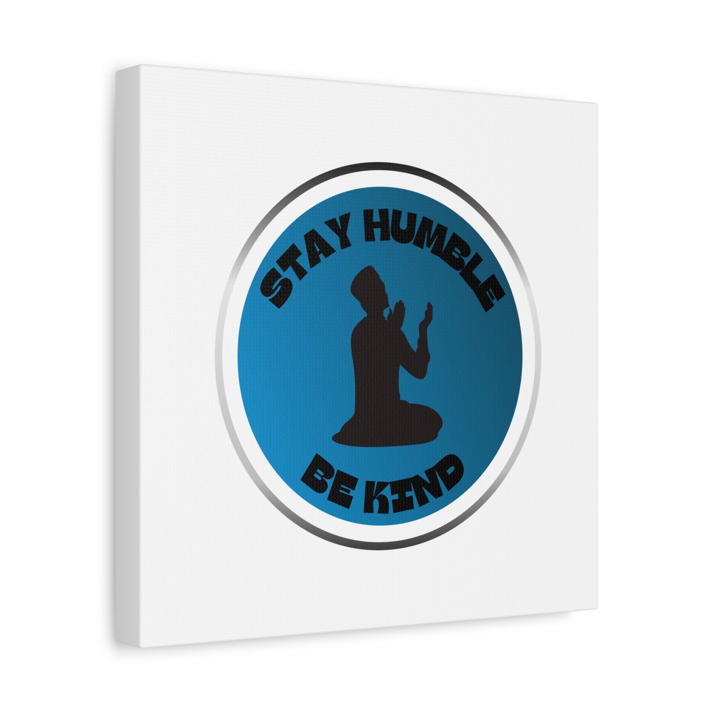 Inspirational Wall Art - "Stay Humble, Be Kind" Motif on Matte Canvas Islamic Art Work