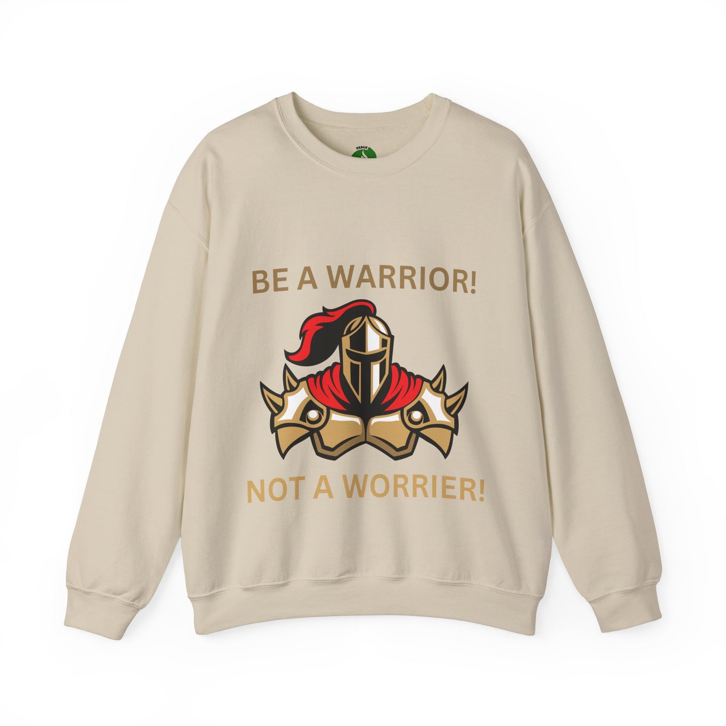 Be a Warrior Crewneck Sweatshirt – Motivational Unisex Heavy Blend™ Style Humour Joke Sweat Shirt